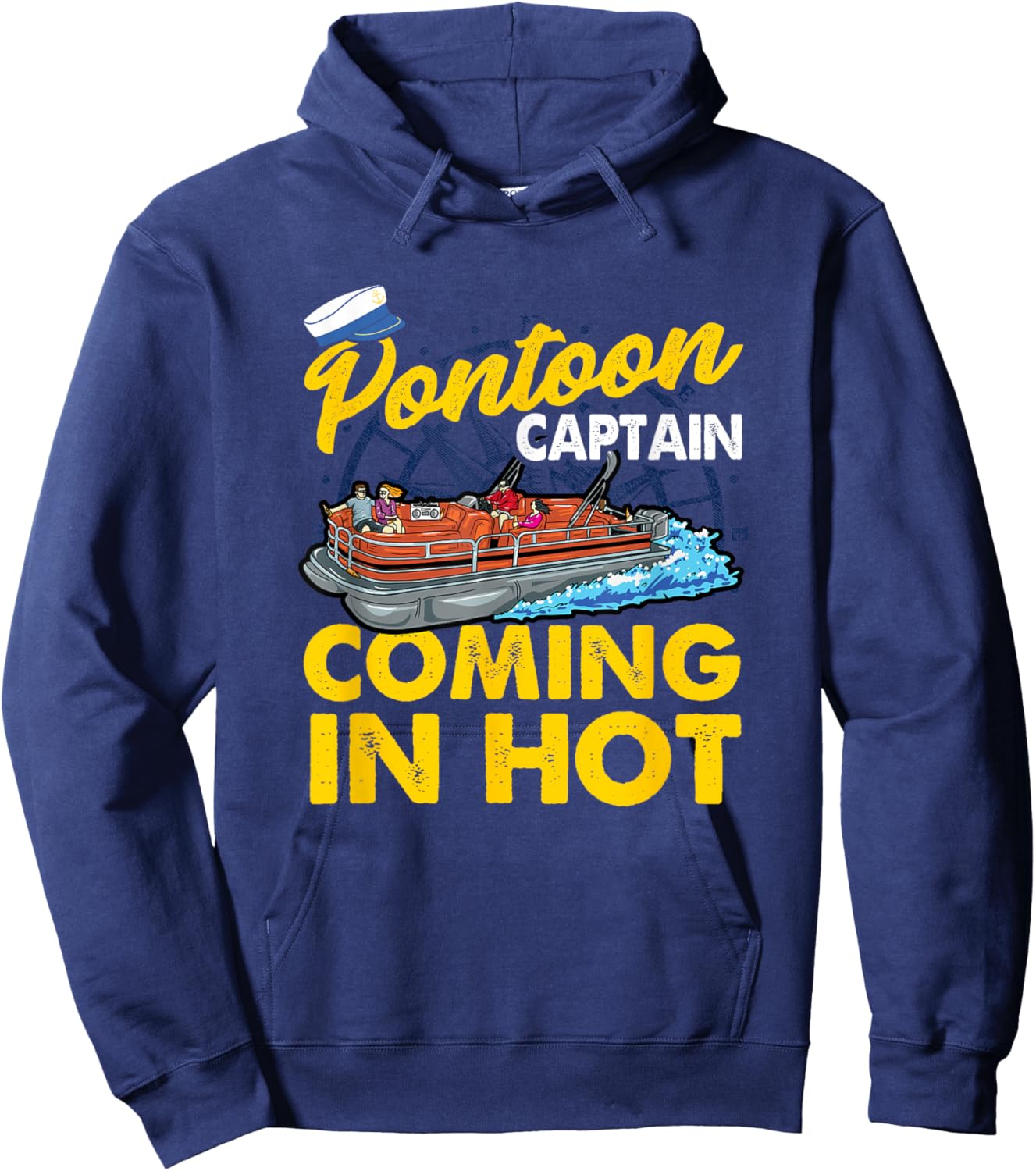 FUNNY Pontoon Captain COMING IN HOT Hoodie - Hoodie | Navy