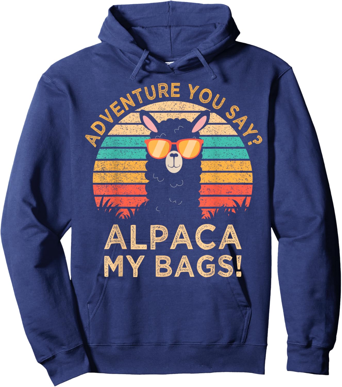 Adventure You Say? Alpaca My Bags Alpaca Wearing Sunglasses Hoodie - Hoodie | Navy