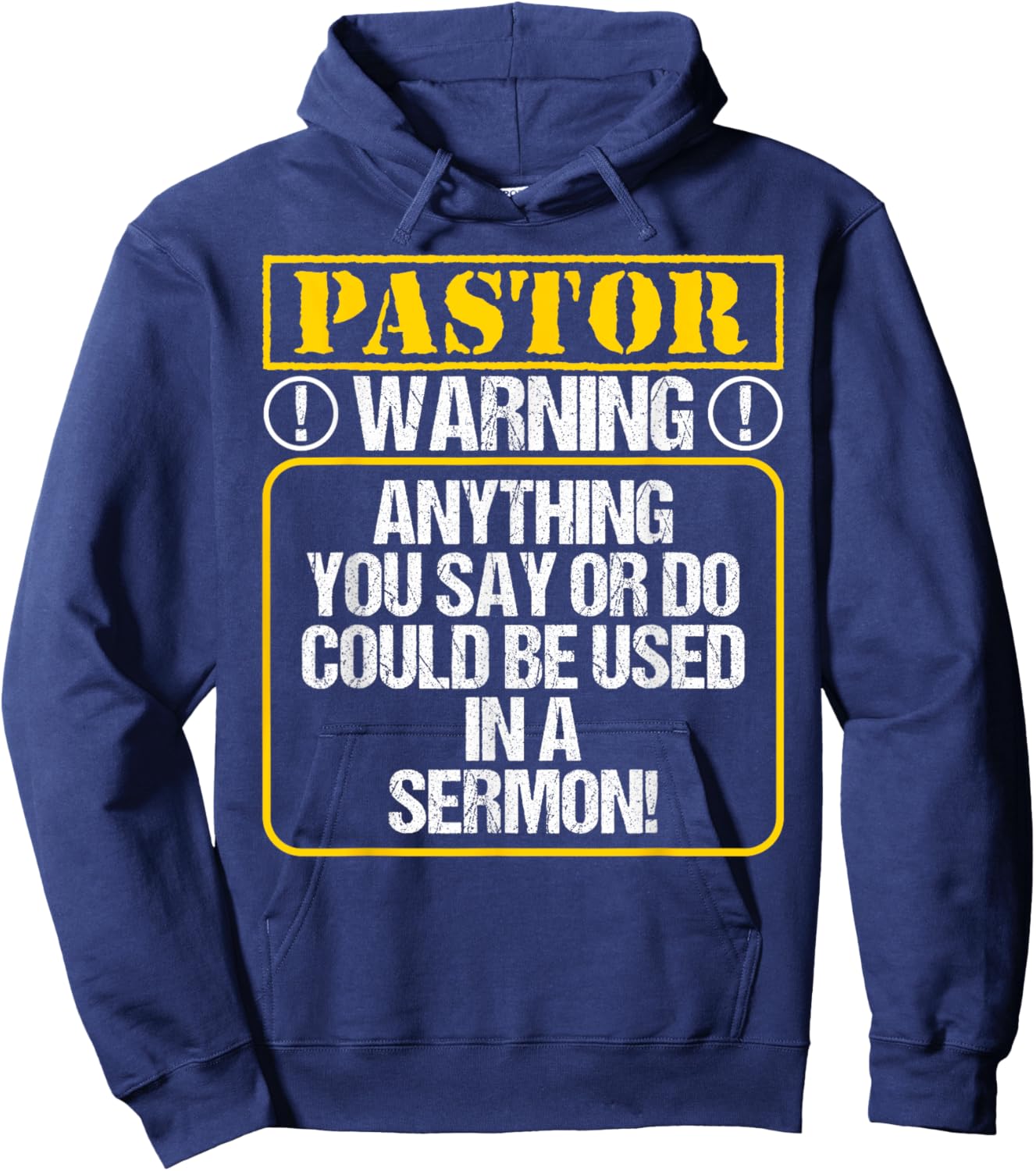Anything You Say or Do Could Be Used In A Sermon - Pastor Hoodie - Hoodie | Navy