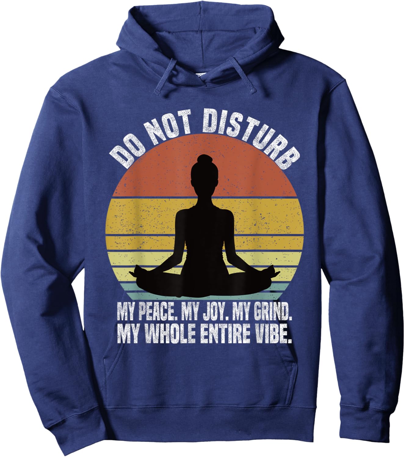 Do Not Disturb My Peace My Joy My Grind My Whole Entire Vibe Hoodie - Hoodie | Navy