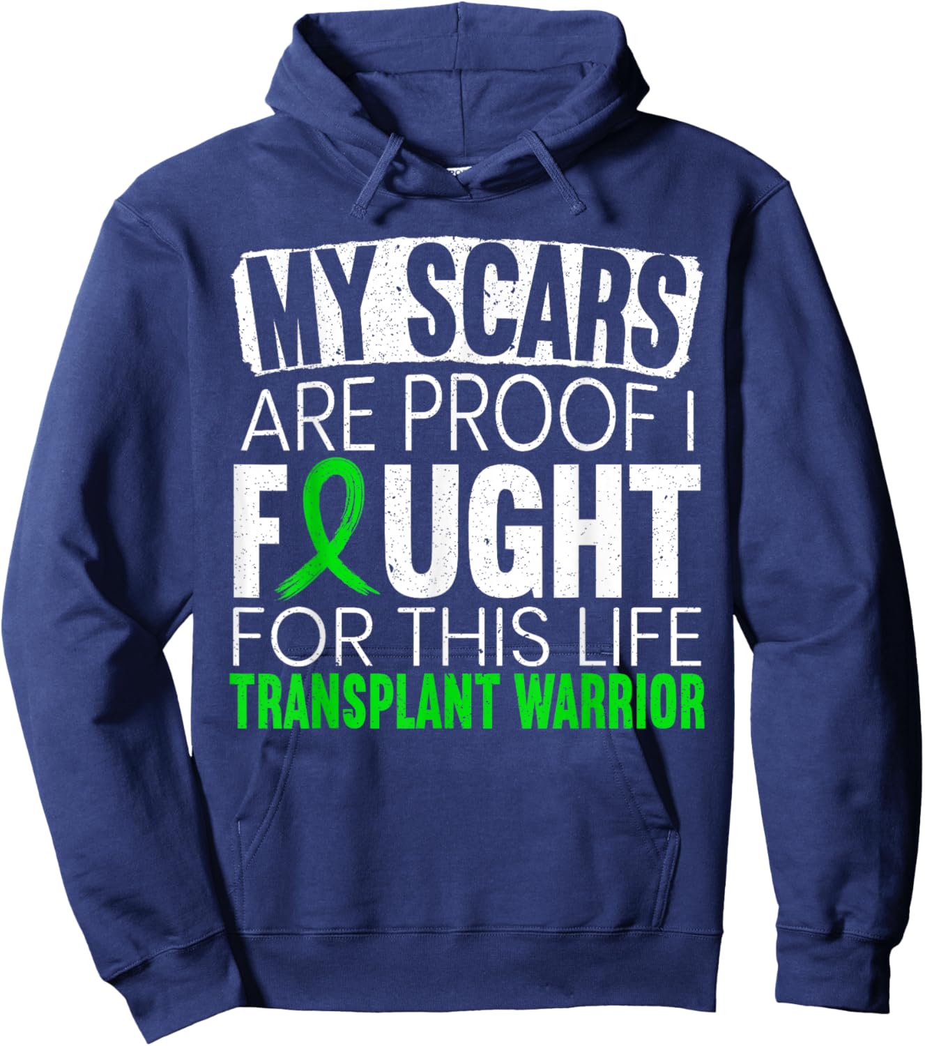 My Scars Are Proof I Fought For This Life Transplant Warrior Hoodie - Hoodie | Navy