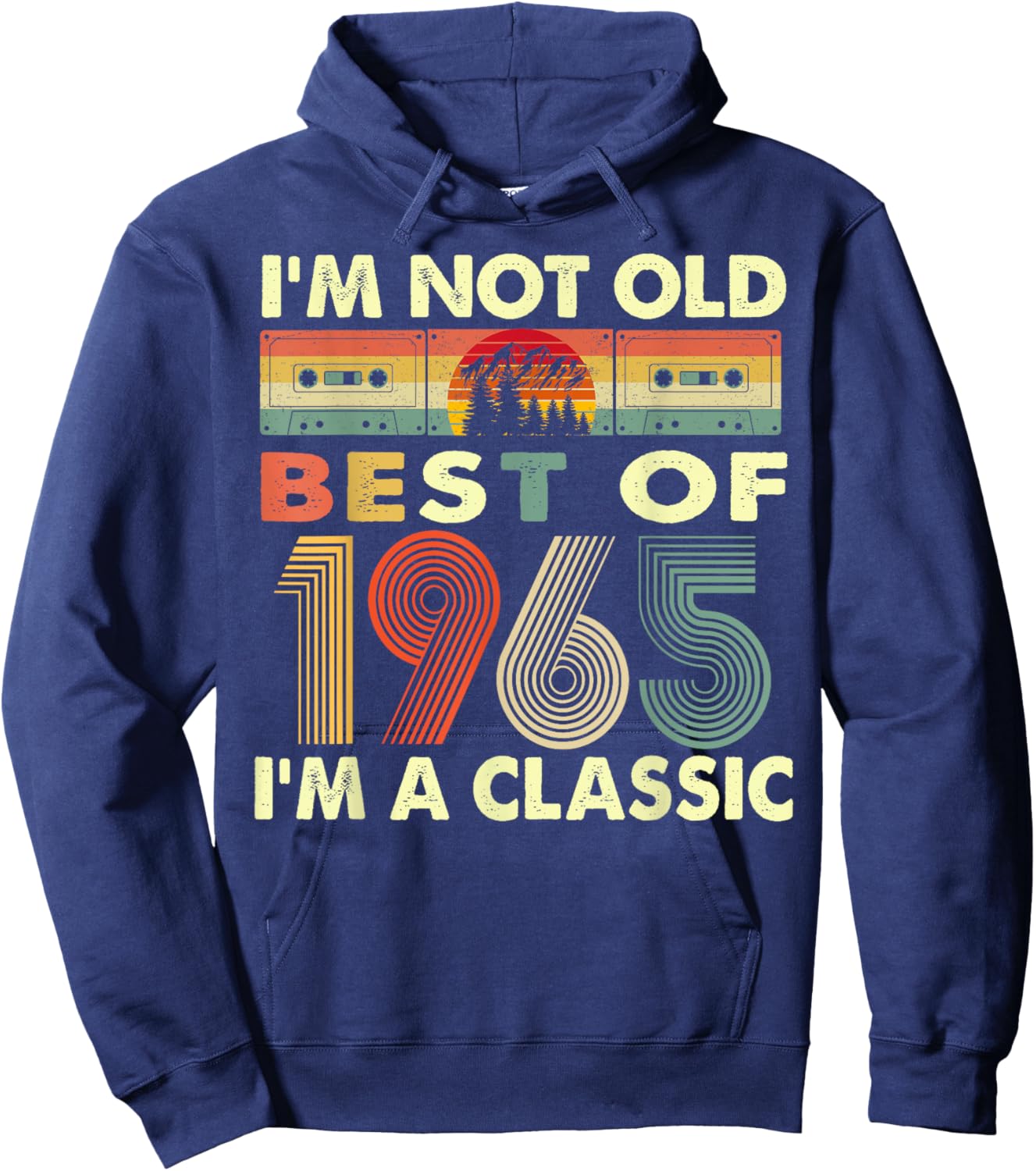I'm Not Old I'm A Classic Vintage 1965 57th Birthday Gifts Hoodie - Hoodie | Navy