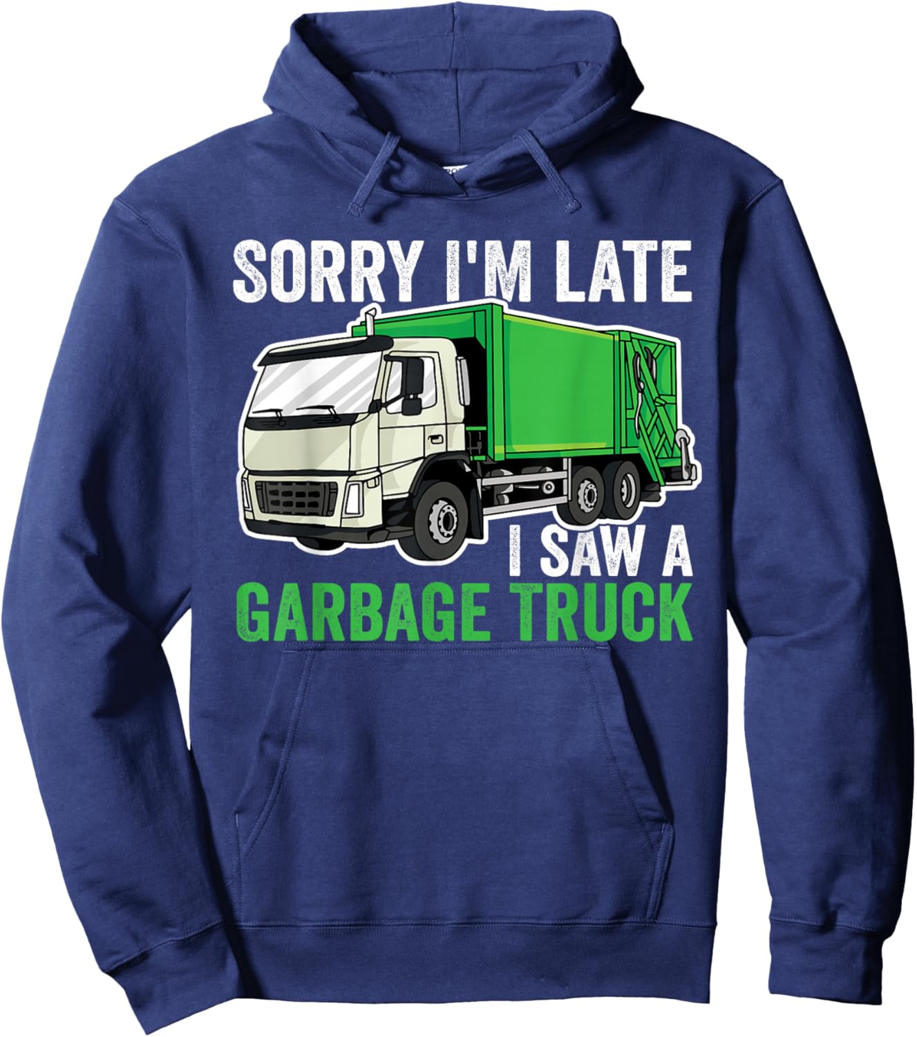 Sorry I'm late a saw a Garbage Truck Garbage Man Kids Hoodie - Hoodie | Navy