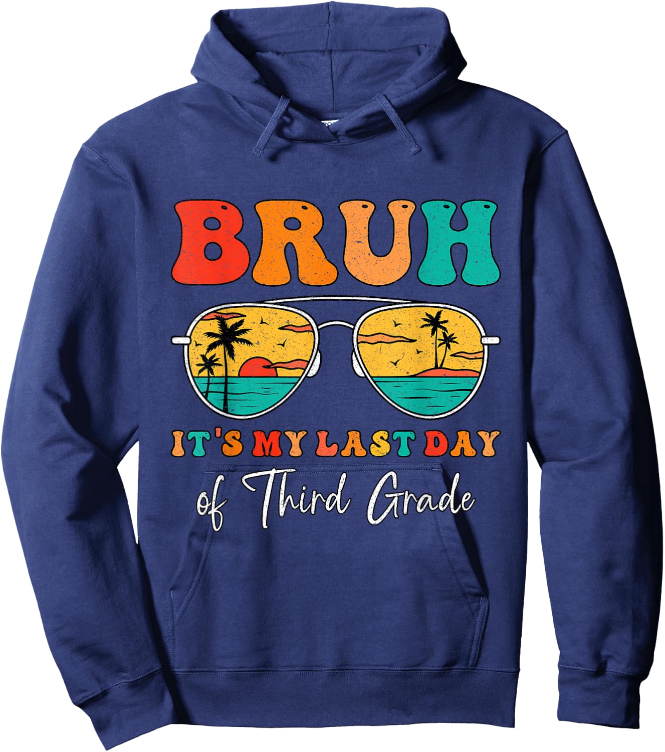 Bruh Its My Last 3rd Third Grade Retro Last Day Of School Hoodie - Hoodie | Navy
