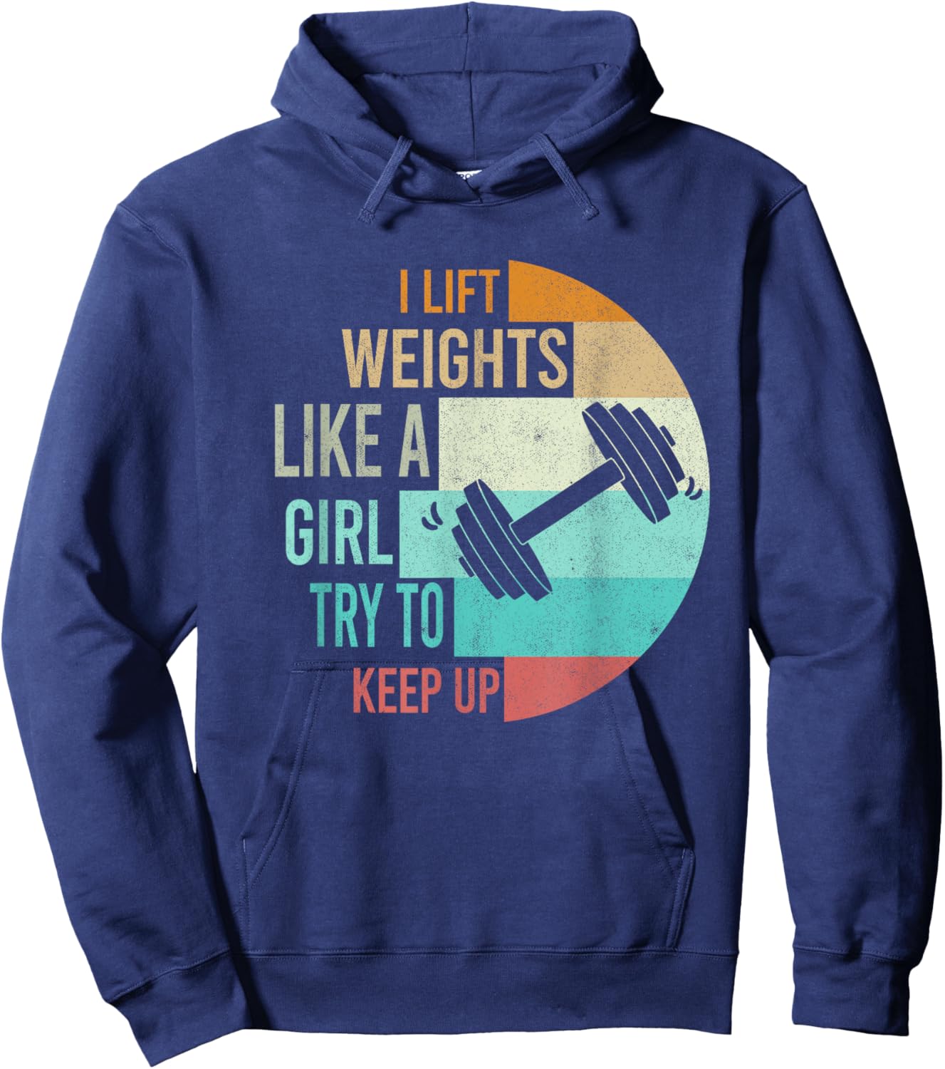 I Lift Weights Like A Girl Gym Workout Women Weightlifting Hoodie - Hoodie | Navy