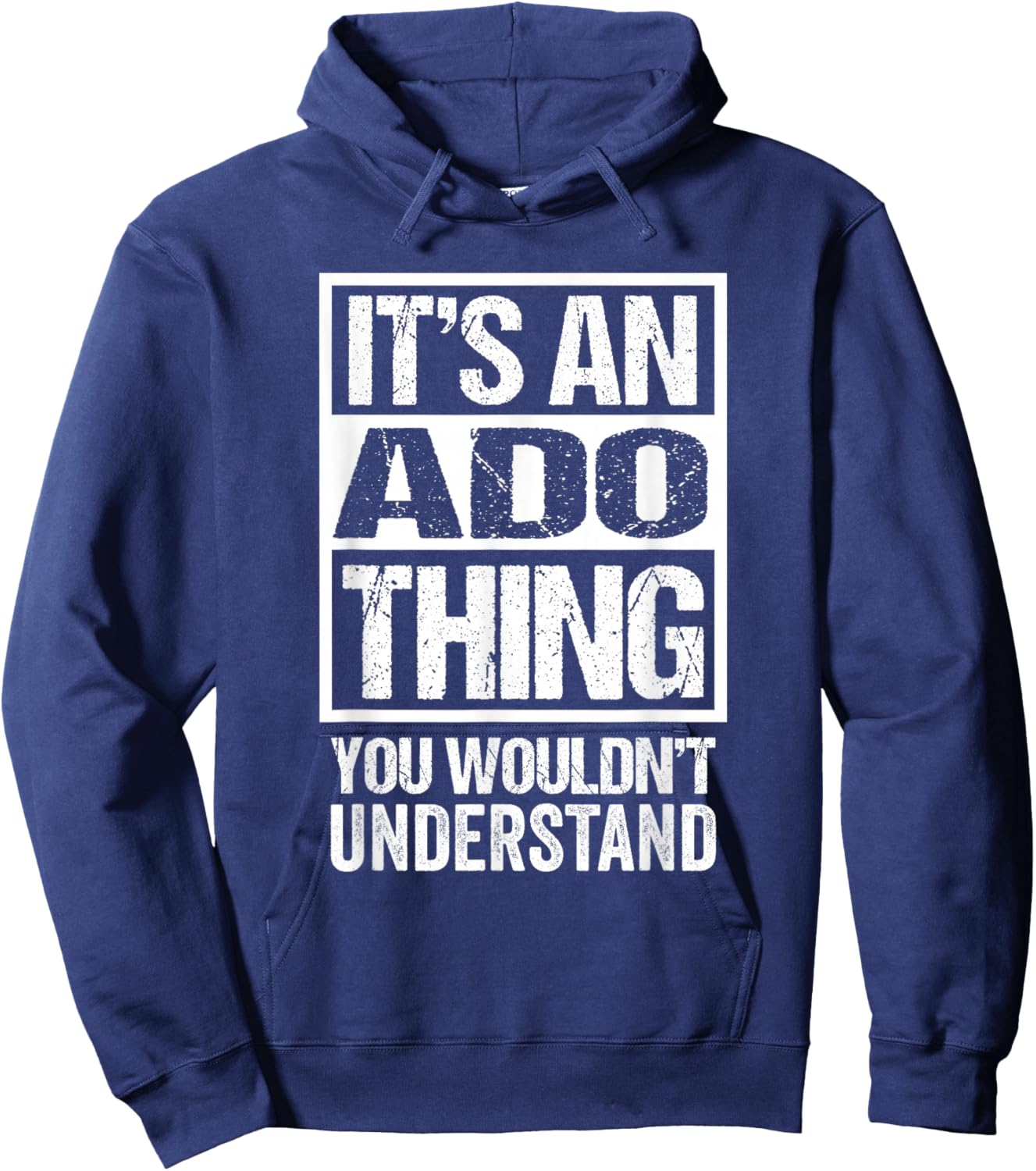 It's an ADO Thing You Wouldn't Understand Hoodie - Hoodie | Navy