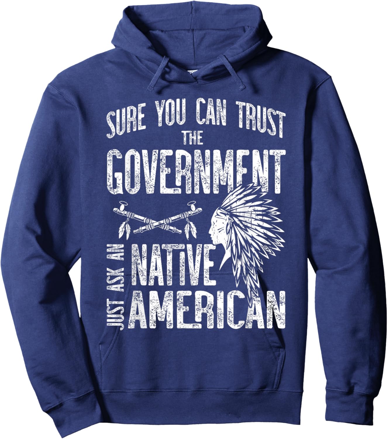 Sure You Can Trust The Government Ask an Native American Small Hoodie - Hoodie | Navy
