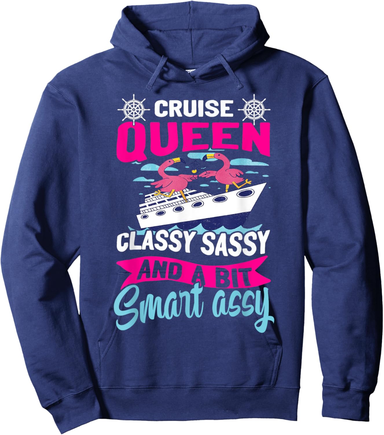 Funny Cruising Cruise Queen Classy Sassy Smart Assy Hoodie - Hoodie | Navy