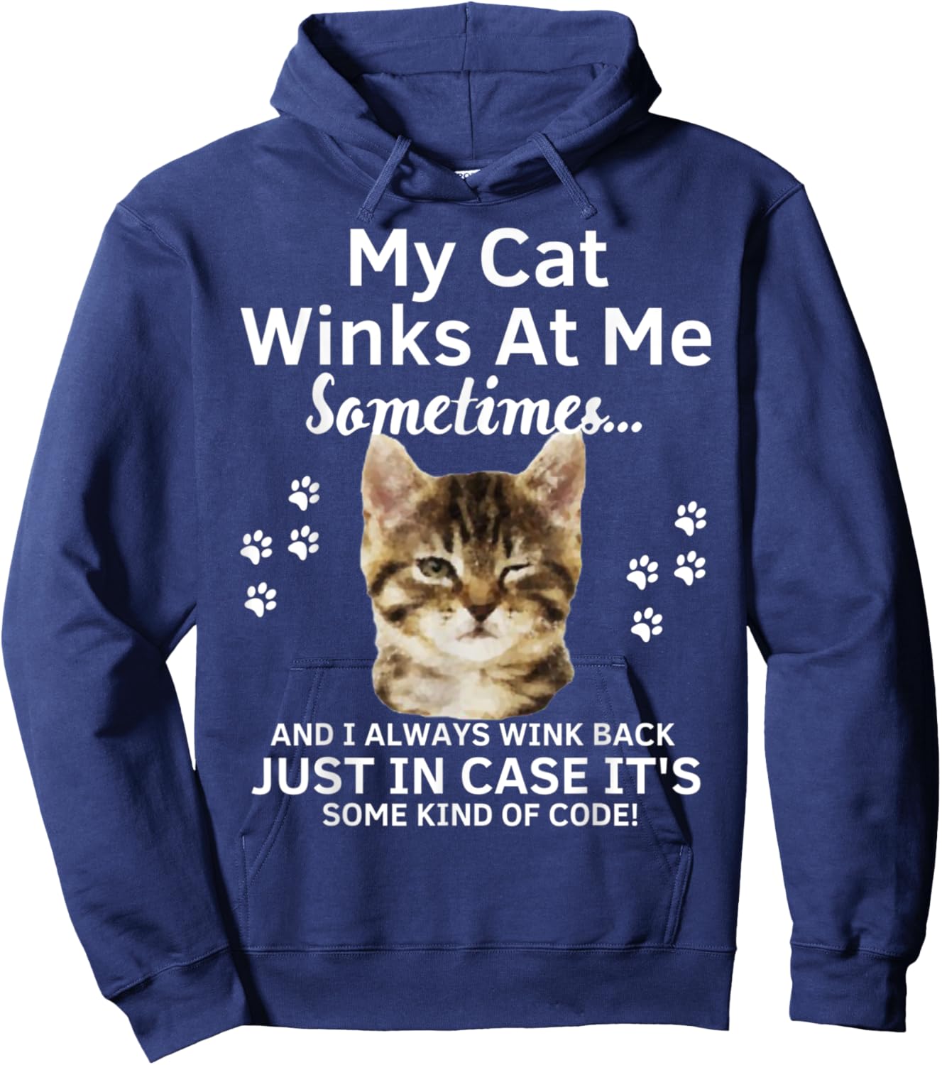 My Cat Winks At Me Sometimes Funny Kitty Kitten Hoodie - Hoodie | Navy