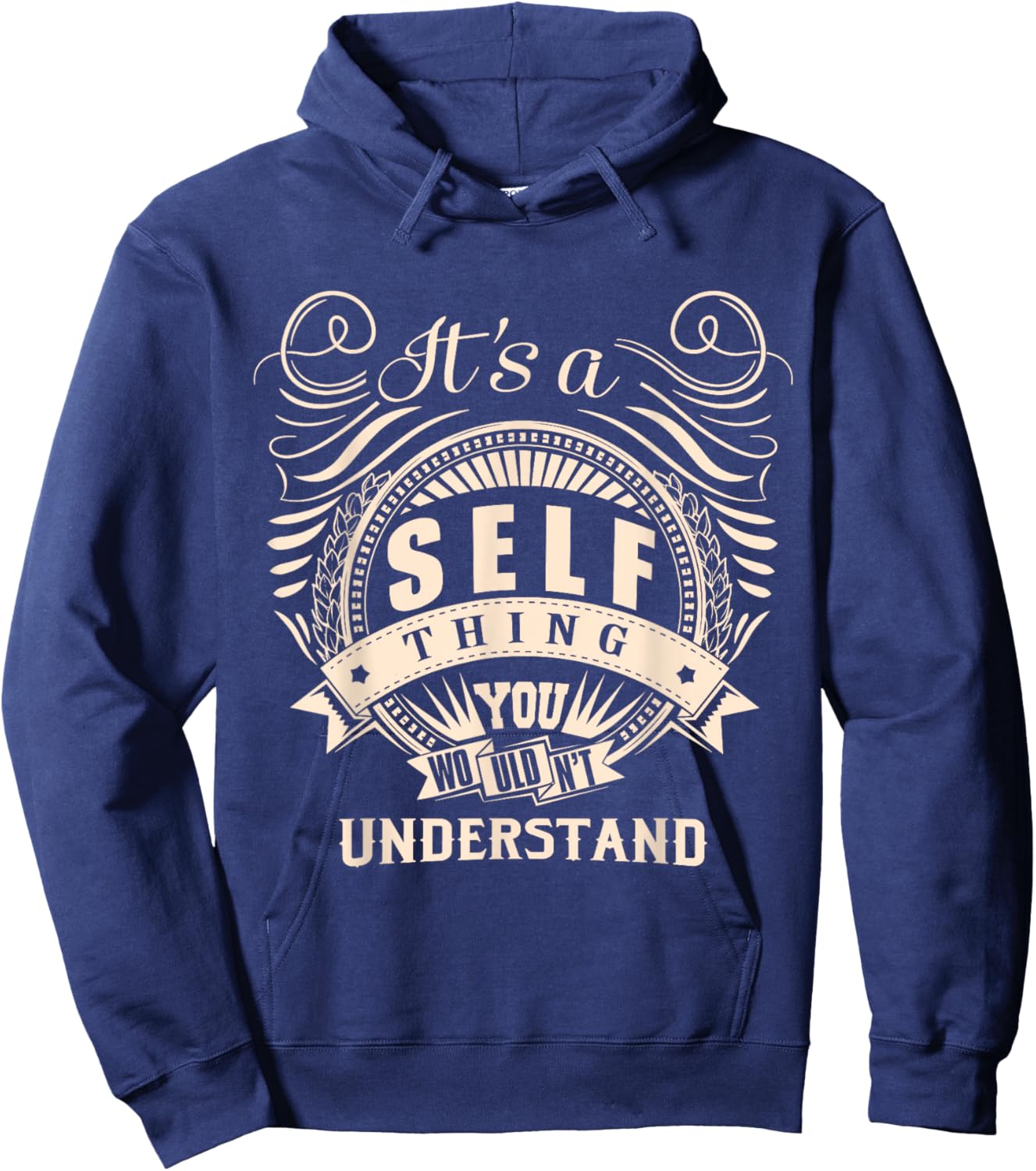 It's a SELF thing you wouldn't understand Gifts Hoodie - Hoodie | Navy