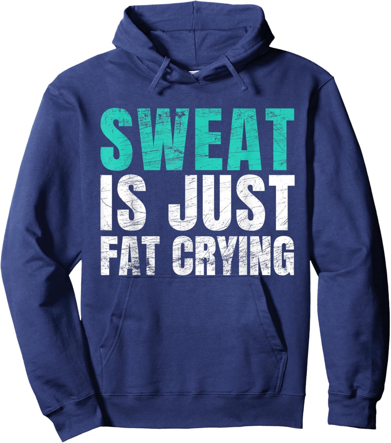 Sweat Is Just Fat Crying Funny Workout Gym Hoodie - Hoodie | Navy