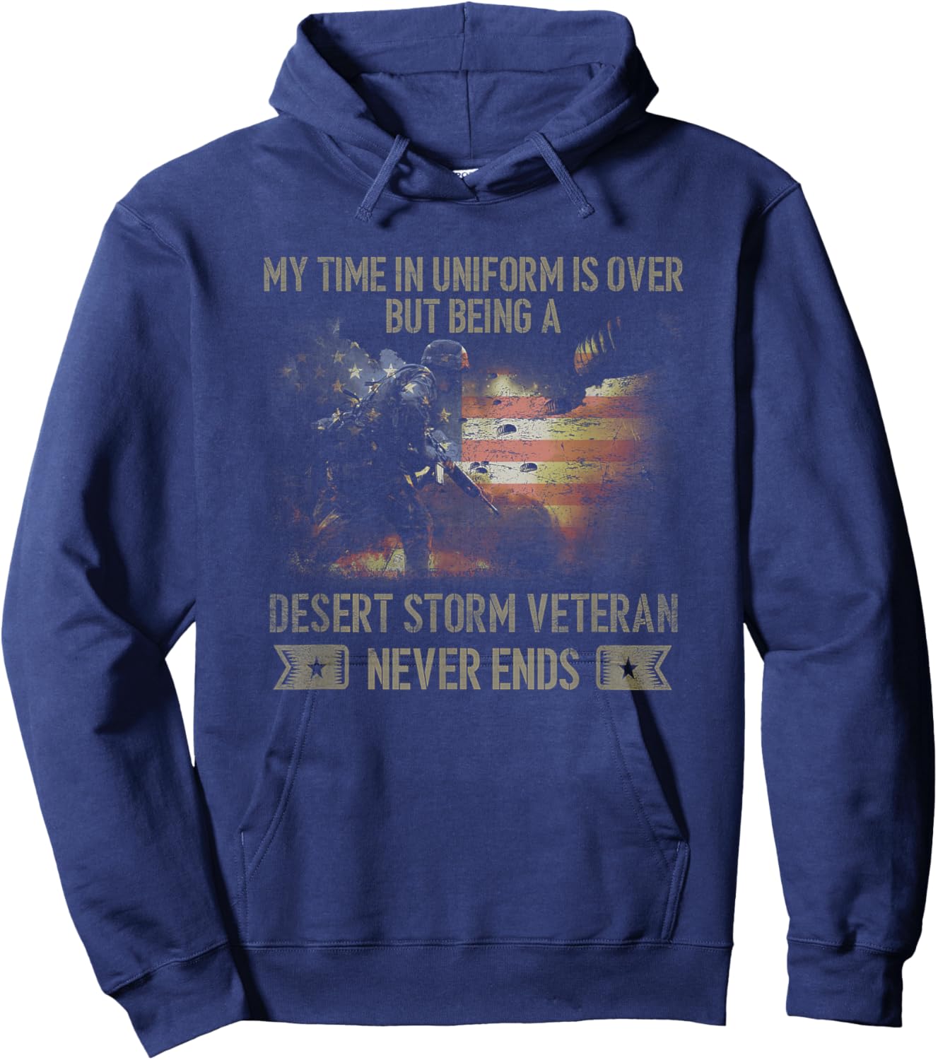 VETERAN Being A Desert Storm Veteran Never Ends Hoodie - Hoodie | Navy