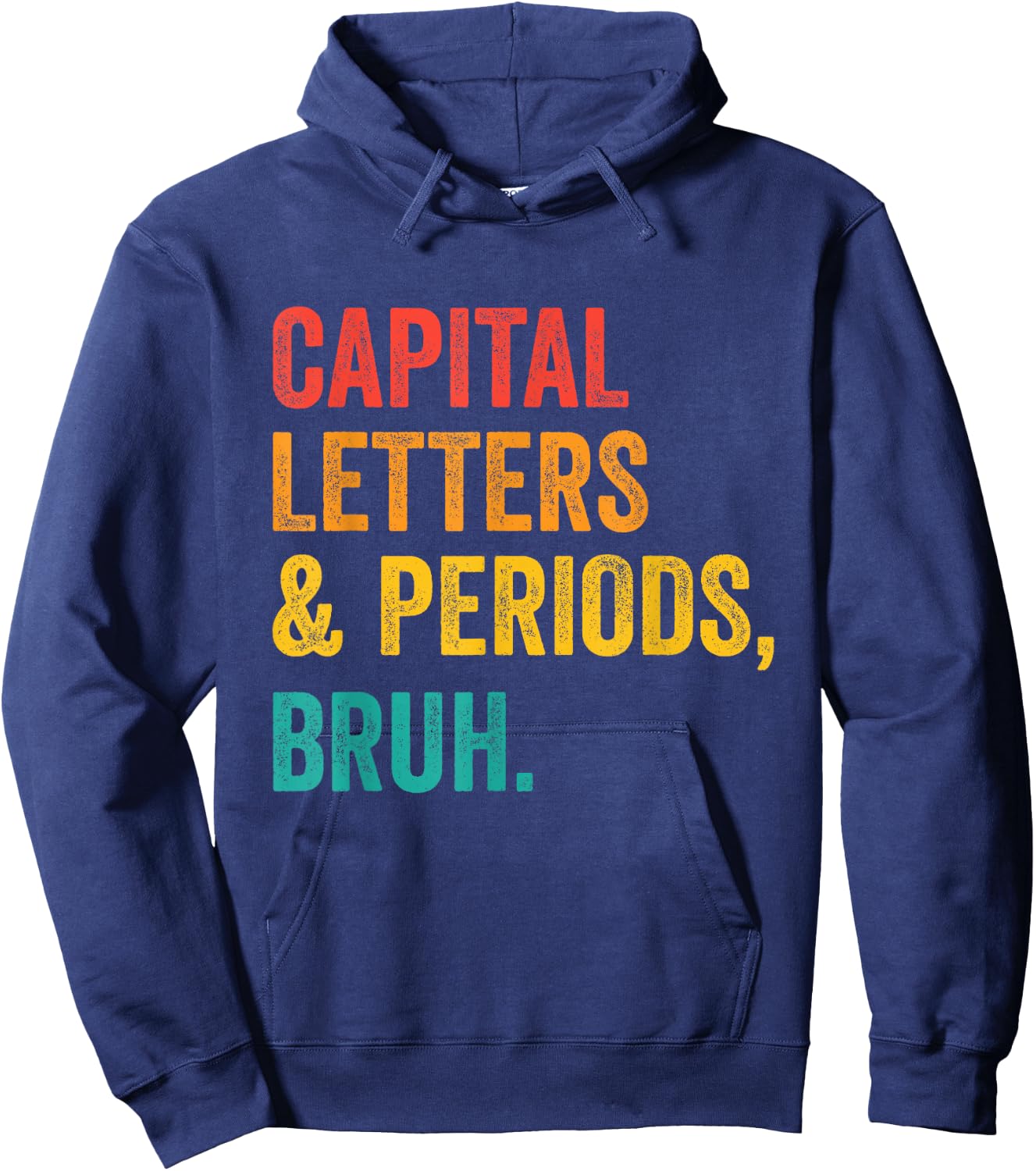 Vintage Capital Letters and Periods Bruh Funny Bruh Teacher Hoodie - Hoodie | Navy