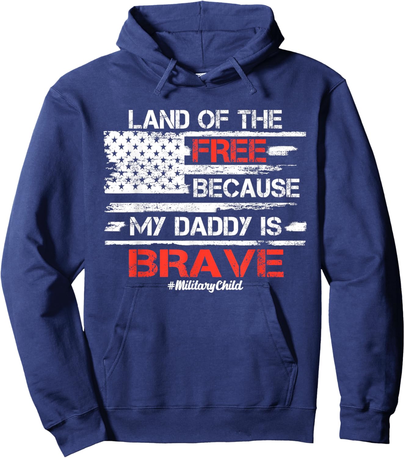Land of the Free because my Daddy is Brave Military Kids Hoodie - Hoodie | Navy