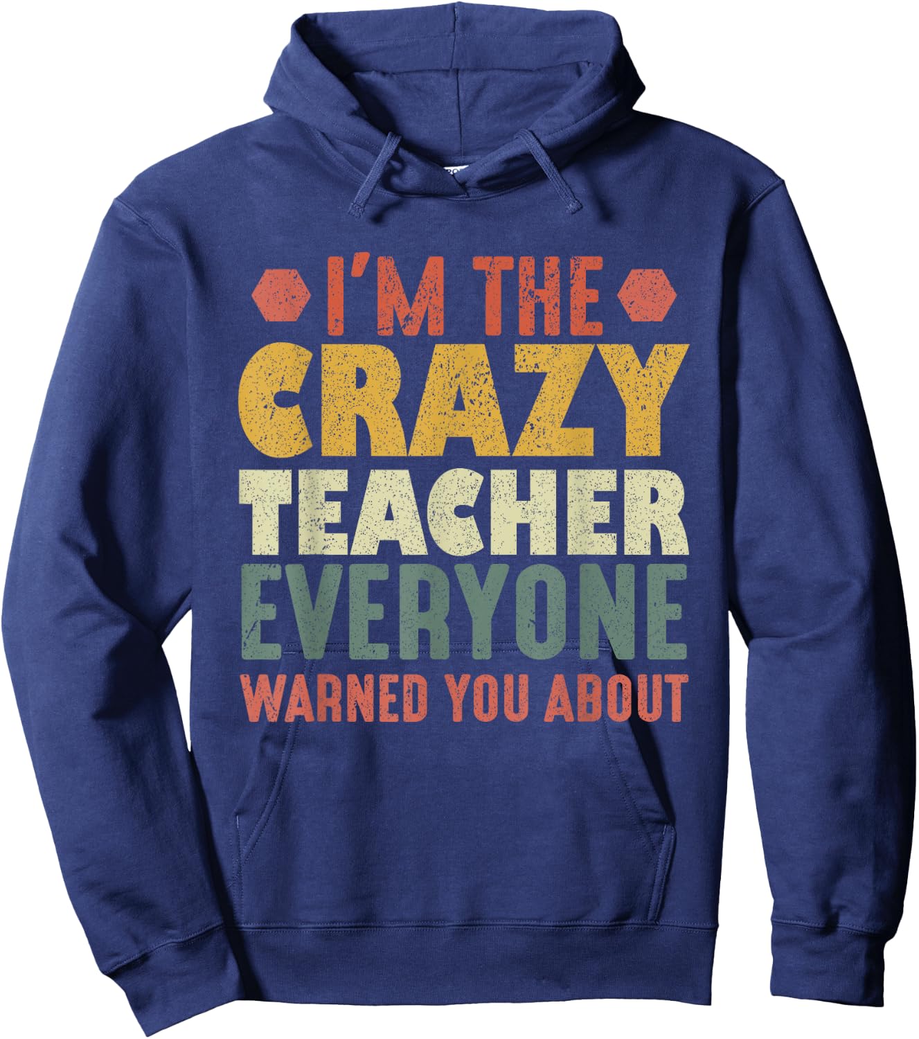 I'm The Crazy Teacher Everyone Warned You About Women Hoodie - Hoodie | Navy