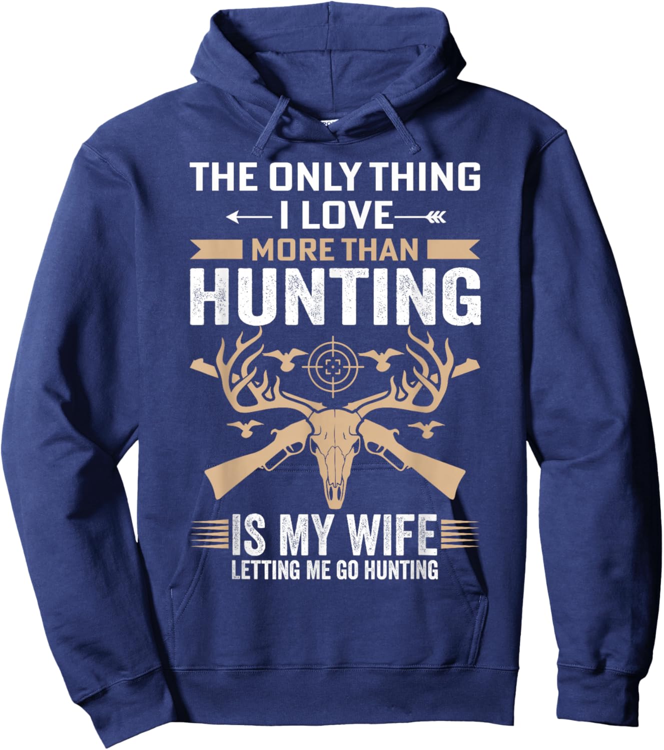 Funny Hunting - The Only Thing I Love More Than Hunting Hoodie - Hoodie | Navy