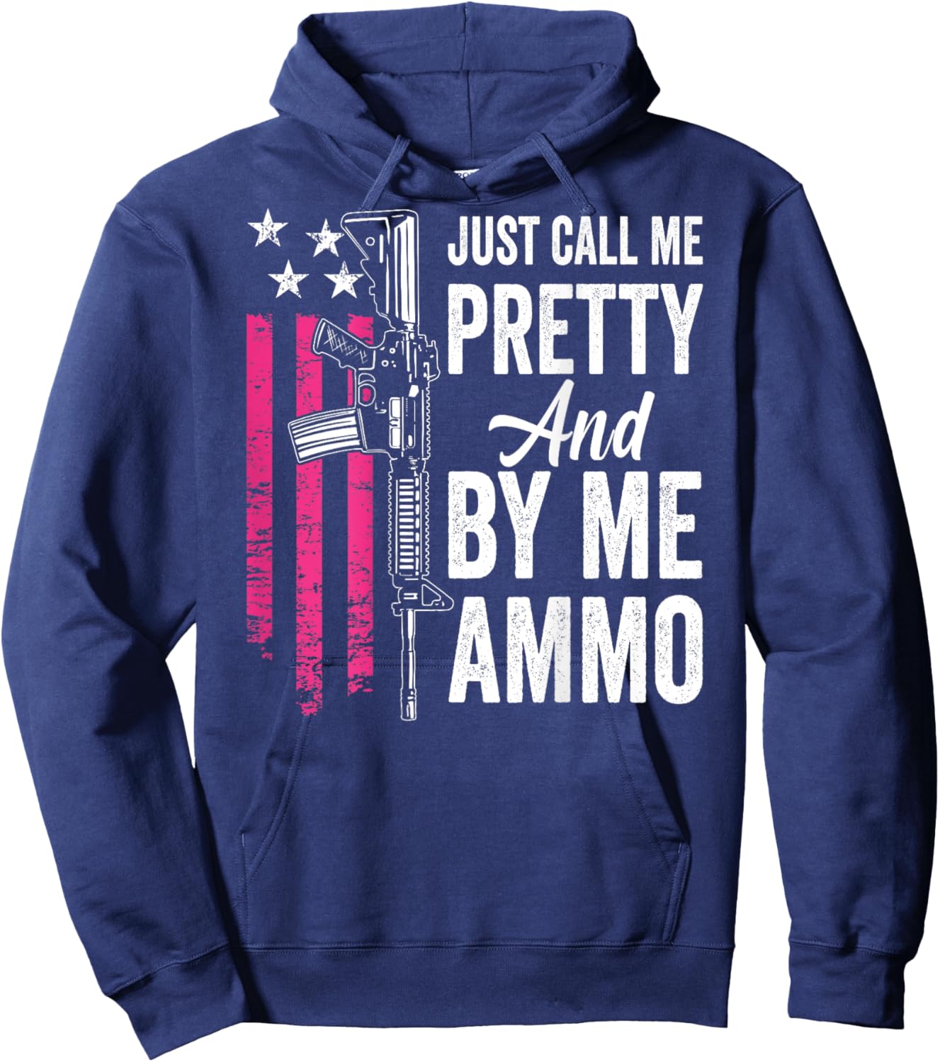 Just Call Me Pretty And Buy Me Ammo - Ladies AR15 Gun (BACK) Hoodie - Hoodie | Navy