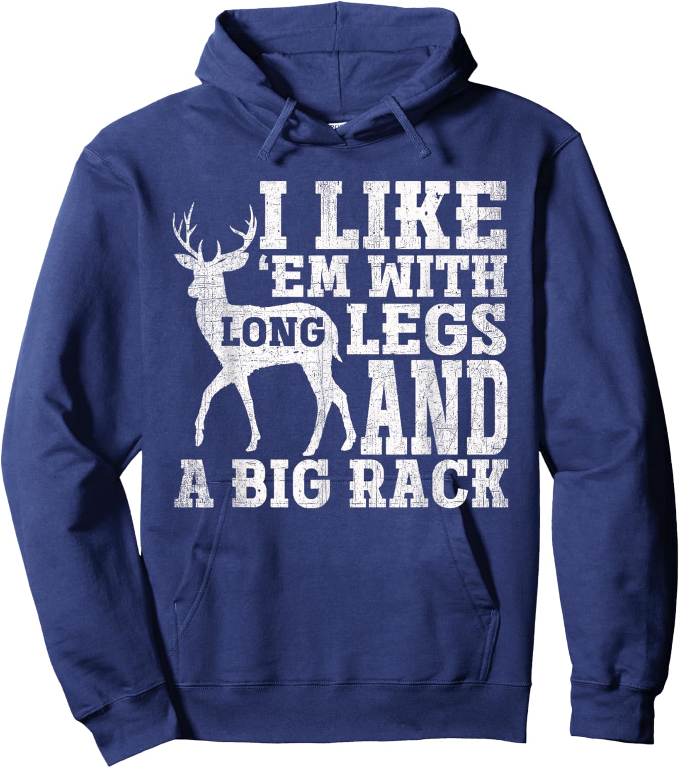 I Like Em with Long Legs and a Large Rack Deer Hoodie - Hoodie | Navy