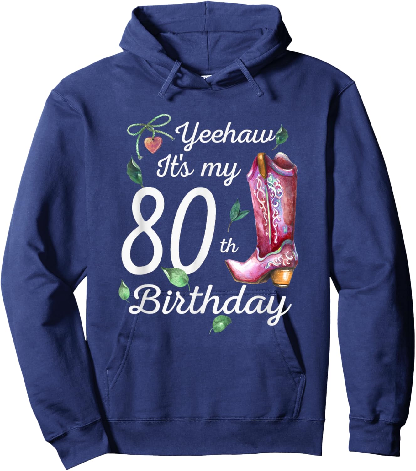 Yeehaw Its My 80th Birthday 80 Year Old Gift Country Cowgirl Hoodie - Hoodie | Navy