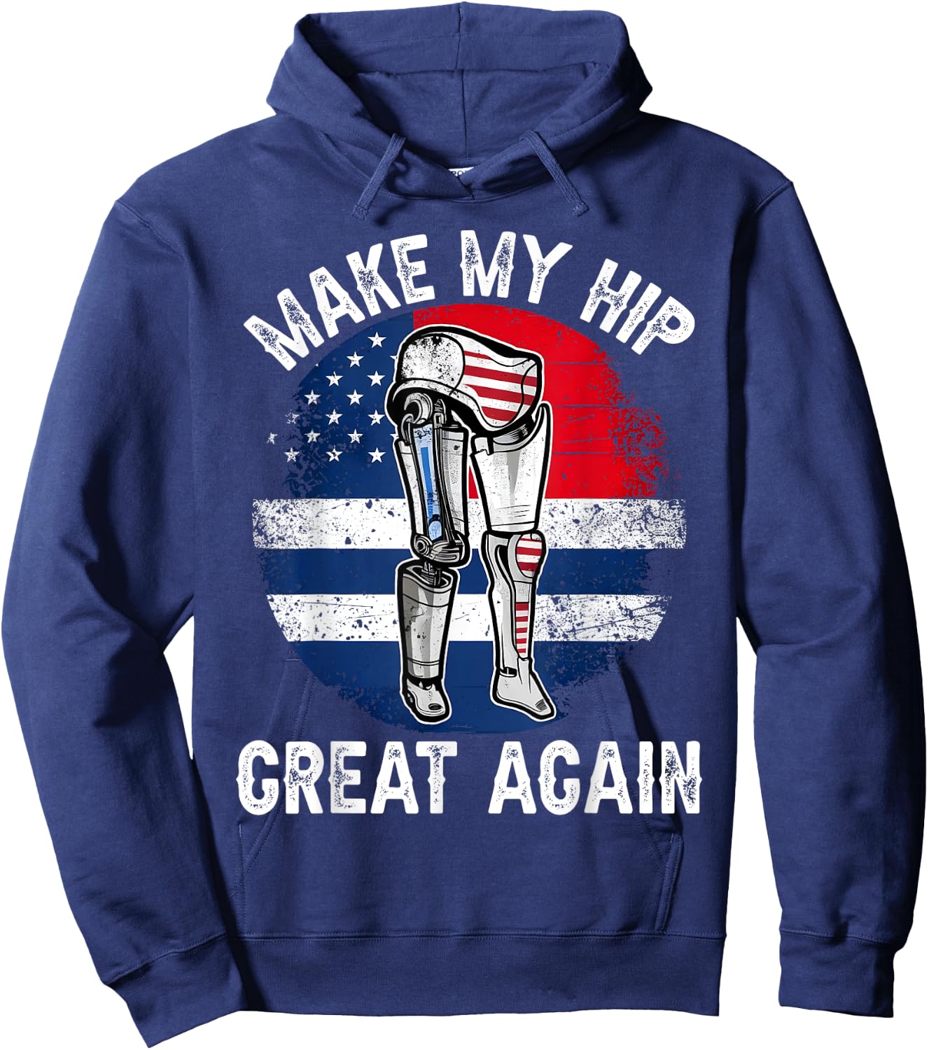 Make My Hip Great Again Funny Hips Surgery Recovery Get Well Hoodie - Hoodie | Navy