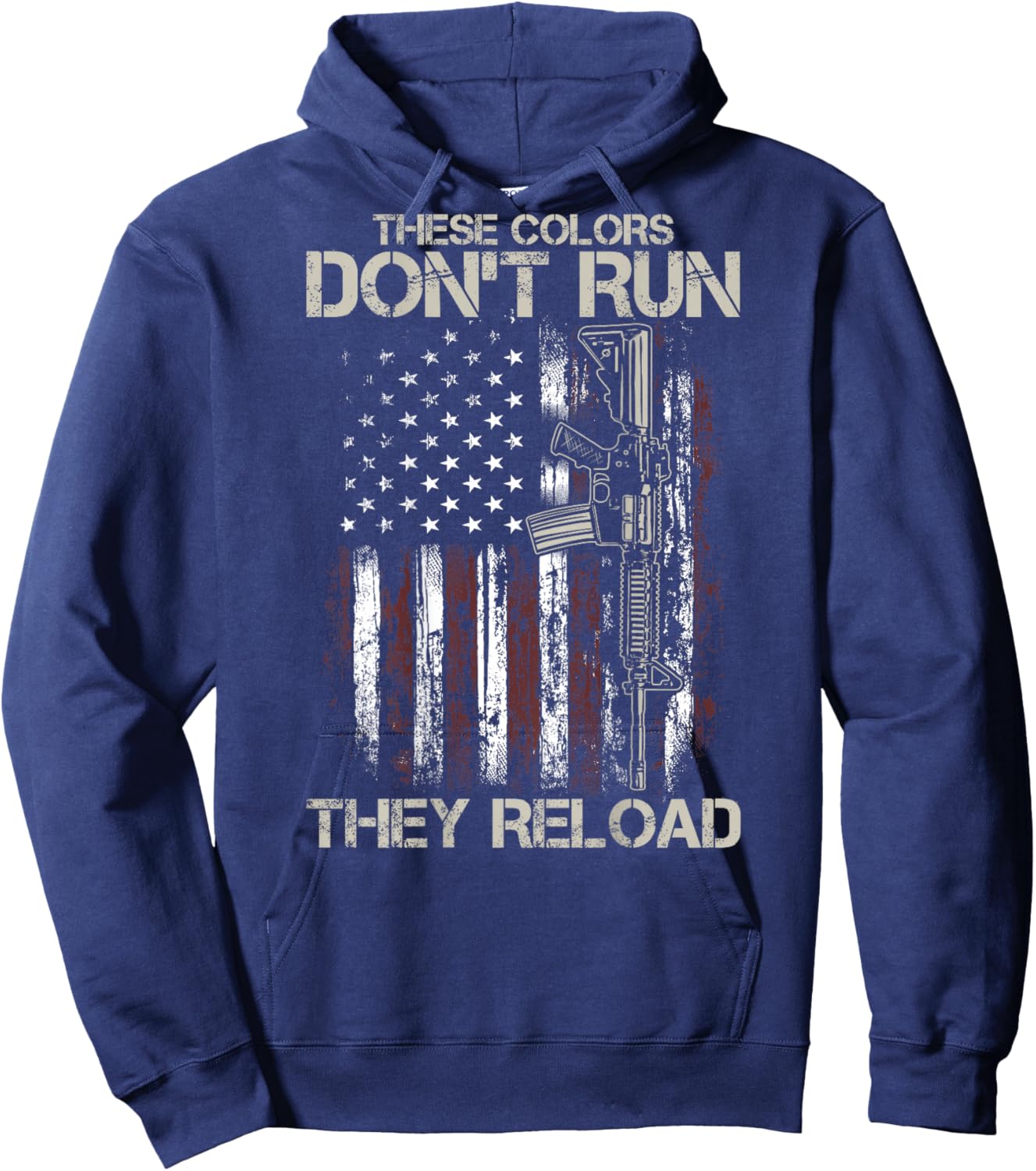 Gun American Flag Colors Don't Run They Reload (on back) Hoodie - Hoodie | Navy
