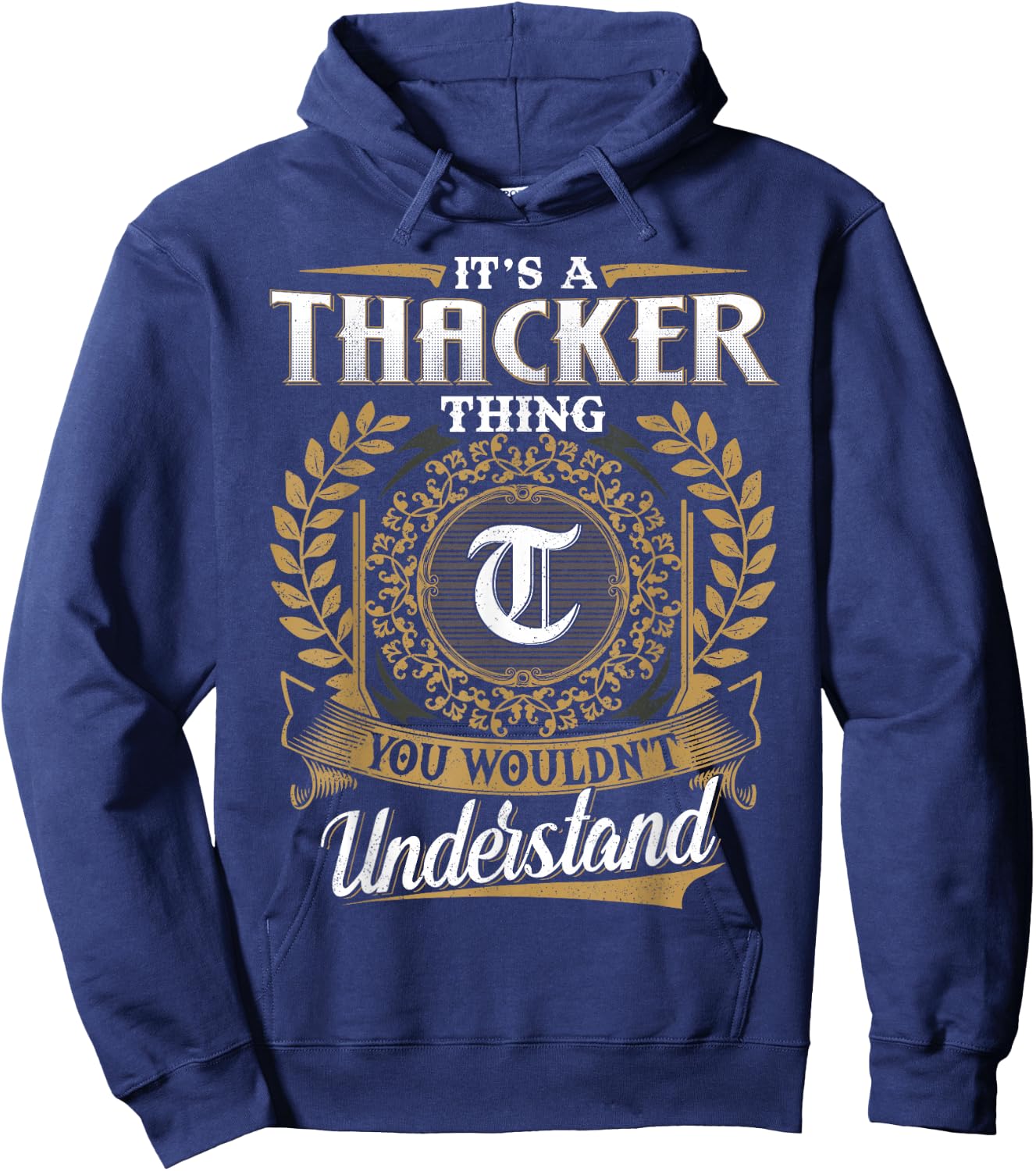 It's A THACKER Thing You Wouldn't Understand Name Classic Hoodie - Hoodie | Navy