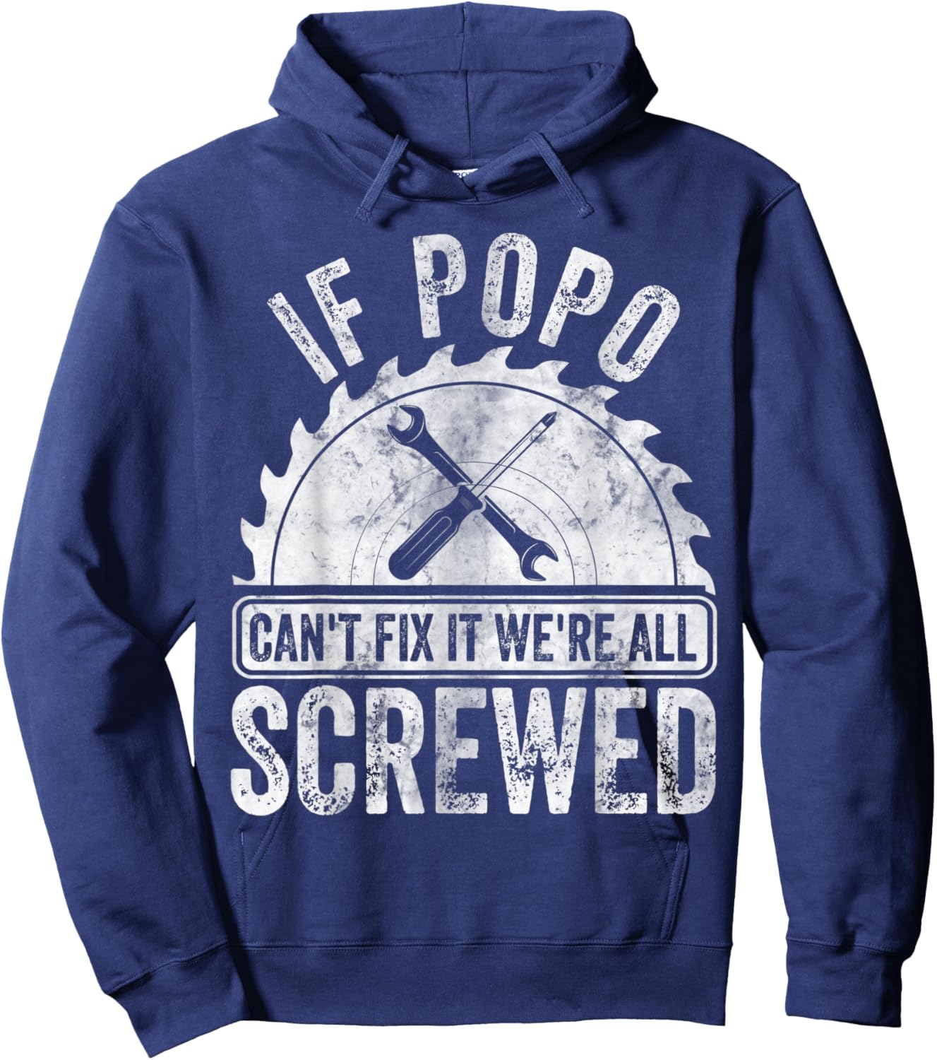 If Popo Can't Fix It We're All Screwed Shirt Father's Day Hoodie - Hoodie | Navy