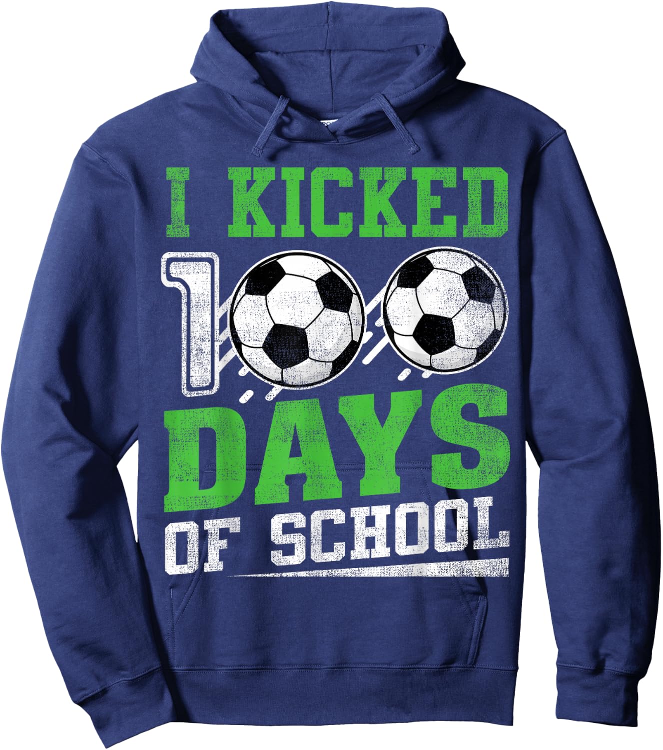 I Kicked 100 Days Of School Soccer Boys Girls Happy 100 Days Hoodie - Hoodie | Navy