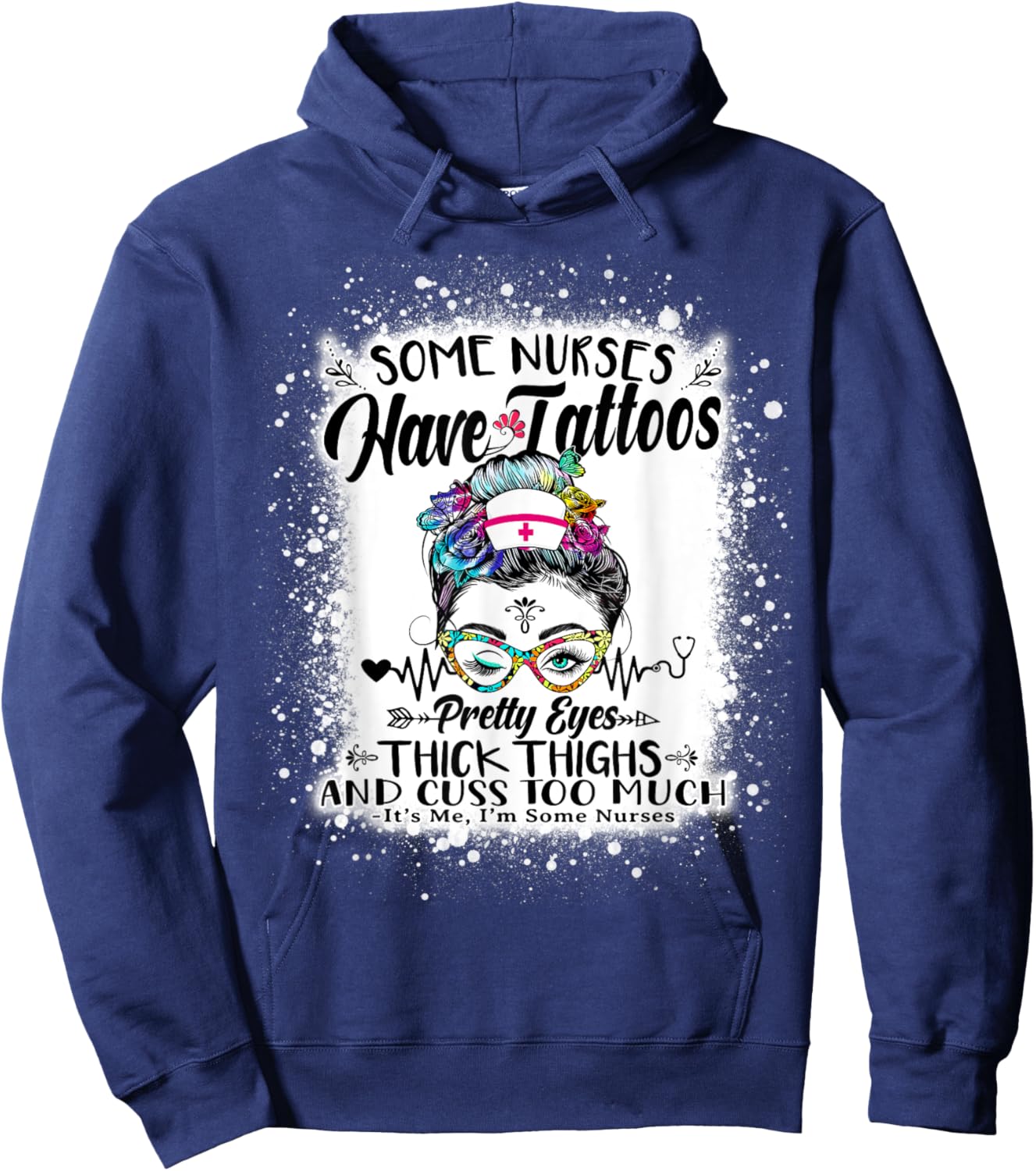 Some Nurses Have Tattoos Pretty Eyes Thick Thighs Messy Bun Hoodie - Hoodie | Navy