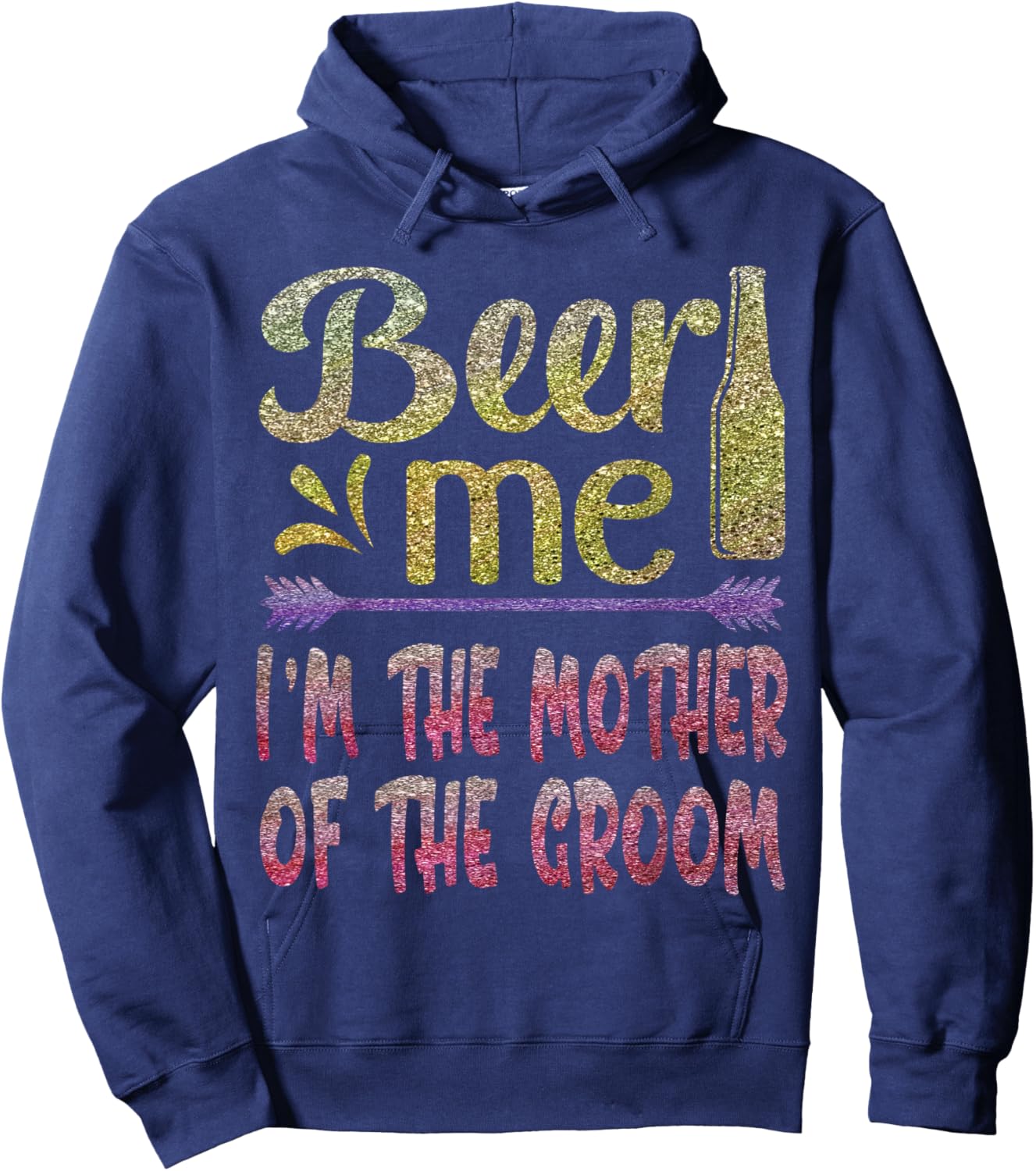 Beer Me I'm The Mother of The Groom Funny Family Party Gift Hoodie - Hoodie | Navy
