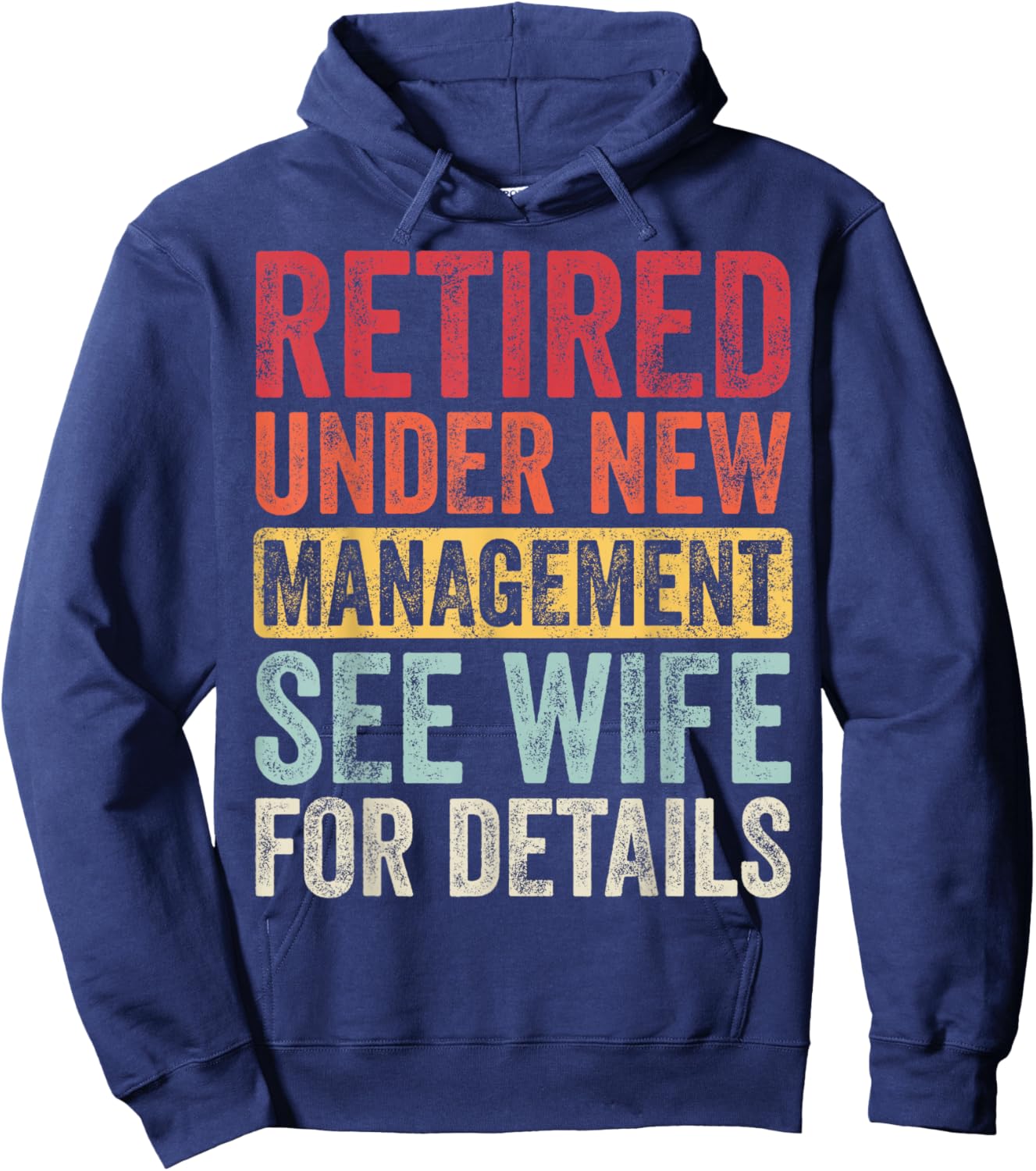 Good Funny Gifts Retired Under New Management See Wife For Details Retirement Hoodie - Hoodie | Navy