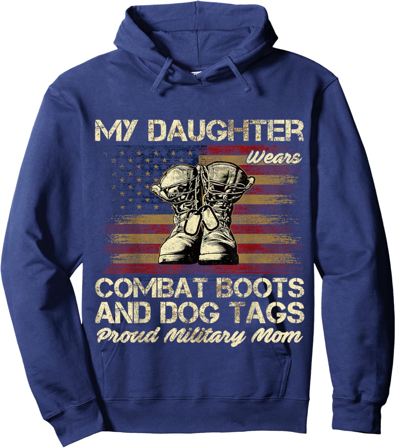 My Daughter Wears Combat Boots and Dog Tags Proud Mom Men Women Kids Hoodie - Hoodie | Navy