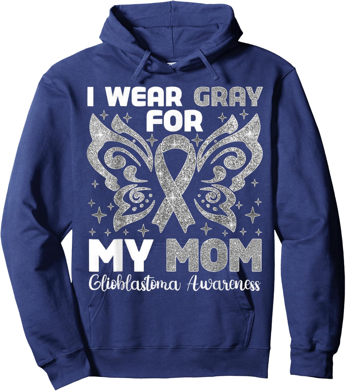 I Wear Gray For My Mom Glioblastoma Awareness Hoodie - Hoodie | Navy
