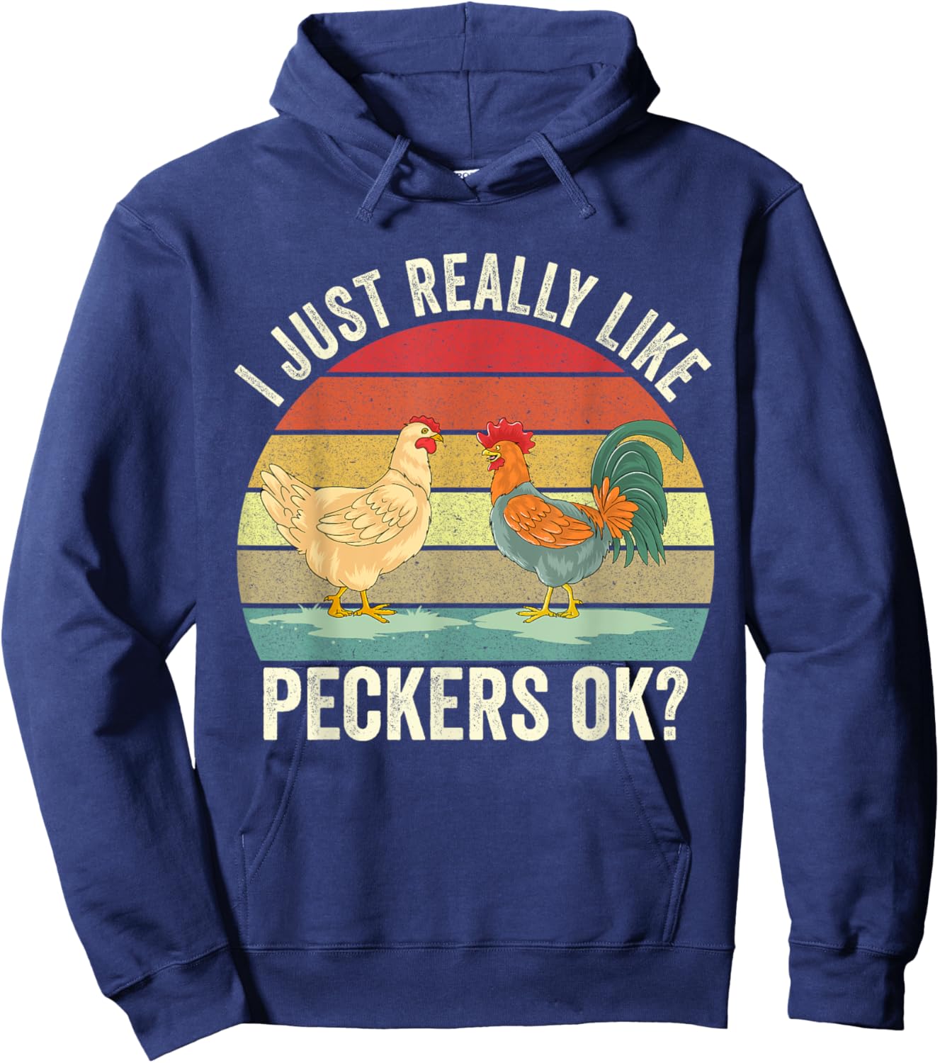 I Just Really Like Peckers Ok Cute Gardening Farming Chicken Hoodie - Hoodie | Navy