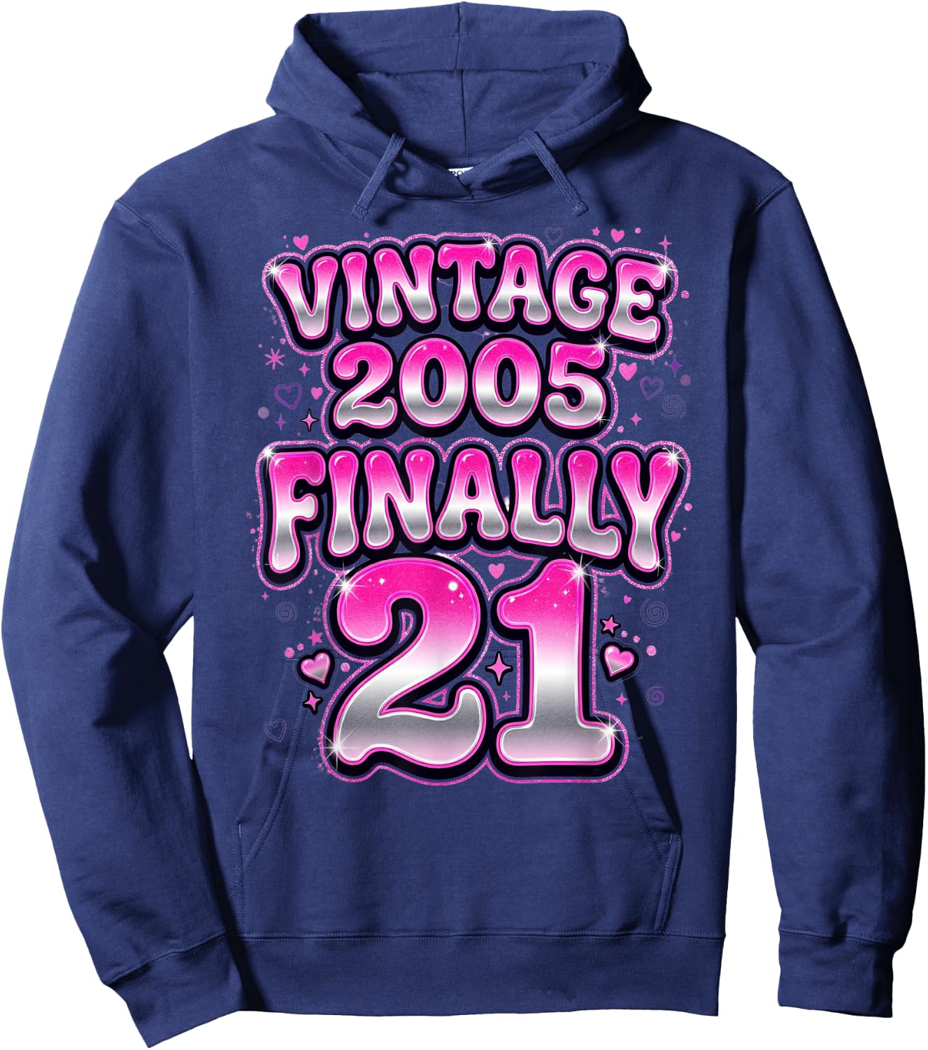 Vintage 2005 Finally 21 Pink Y2K 21st Birthday Hoodie - Hoodie | Navy