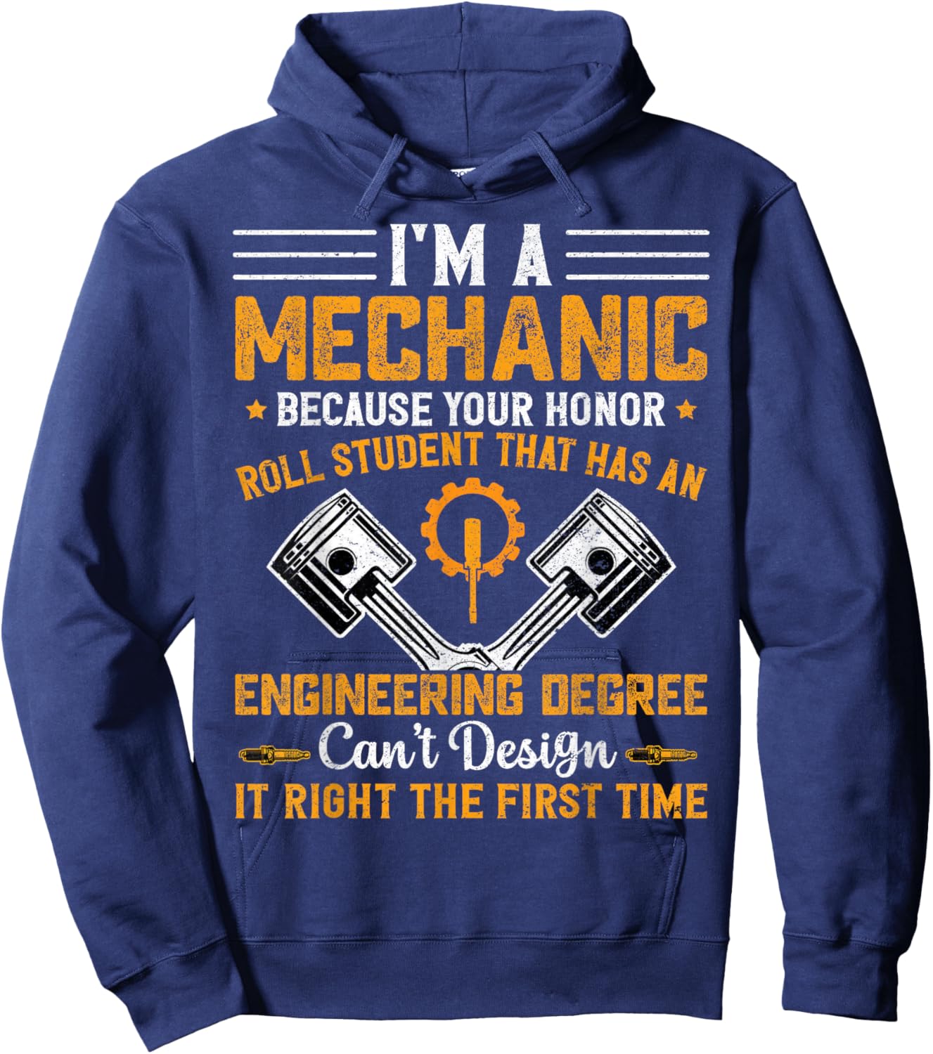 I'm A Mechanic Because Your Honor Roll Student That Mechanic Hoodie - Hoodie | Navy