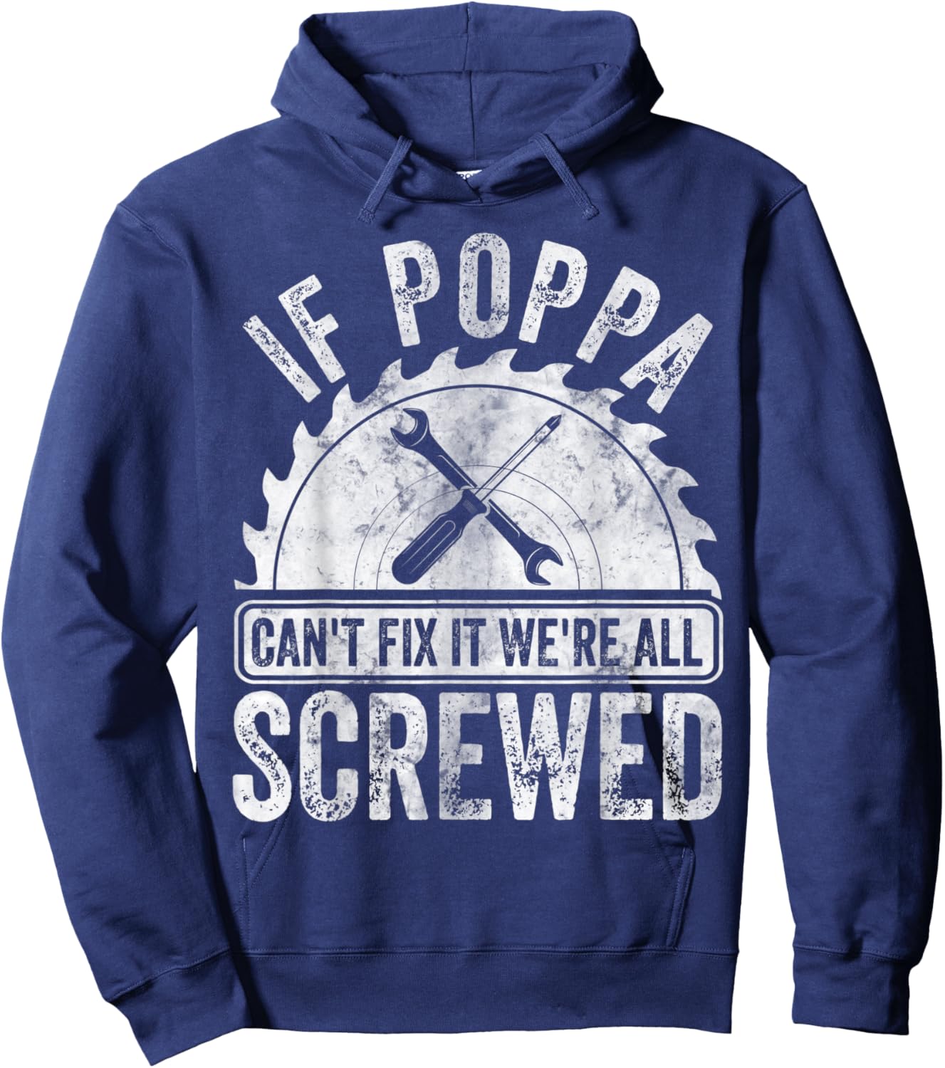If Poppa Can't Fix It We're All Screwed Shirt Father's Day Hoodie - Hoodie | Navy