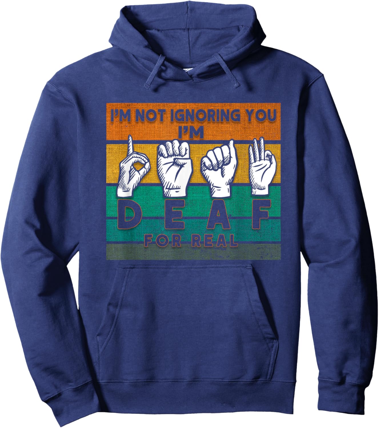 I'm Not Ignoring You I'm Deaf For Real Deaf Hoodie - Hoodie | Navy
