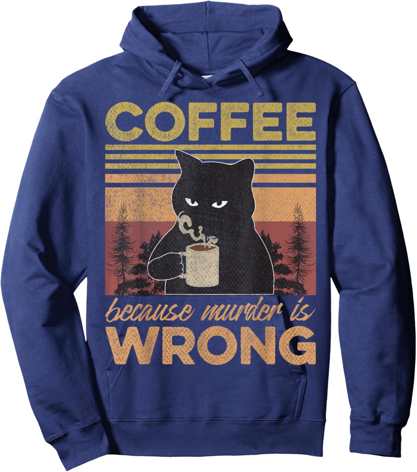 Cat Holding Coffee Because Murder is Wrong Coffee Lovers Hoodie - Hoodie | Navy
