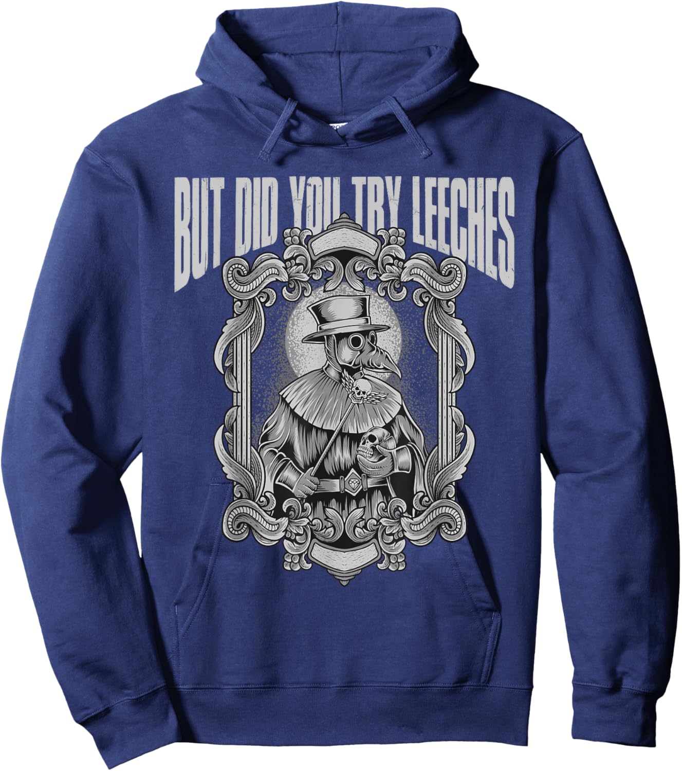 Funny plague doctor - But did you try leeches Hoodie - Hoodie | Navy