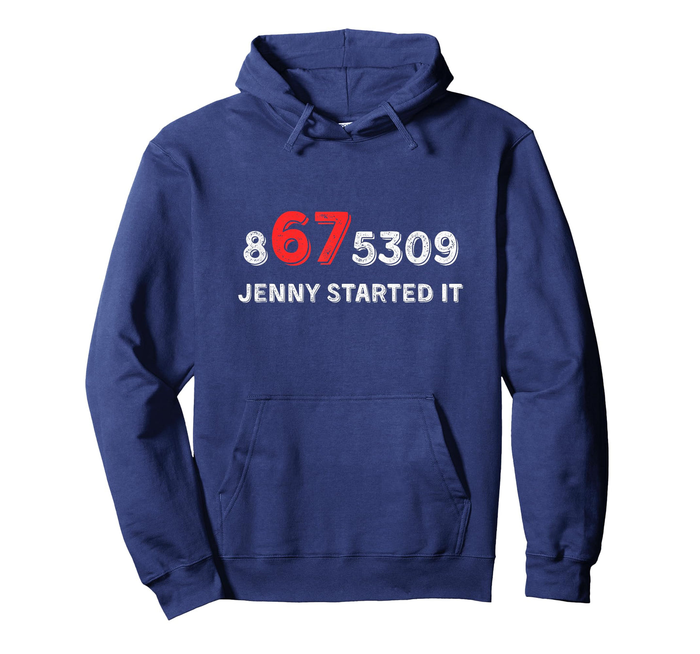 Funny 67 Jenny Started It 8675309 Gen X Six Seven T-Shirt - Hoodie | Navy