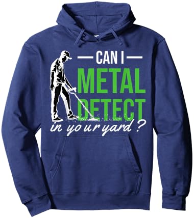 Can I Metal Detect In Your Yard Detector Detectorist Hoodie - Hoodie | Navy