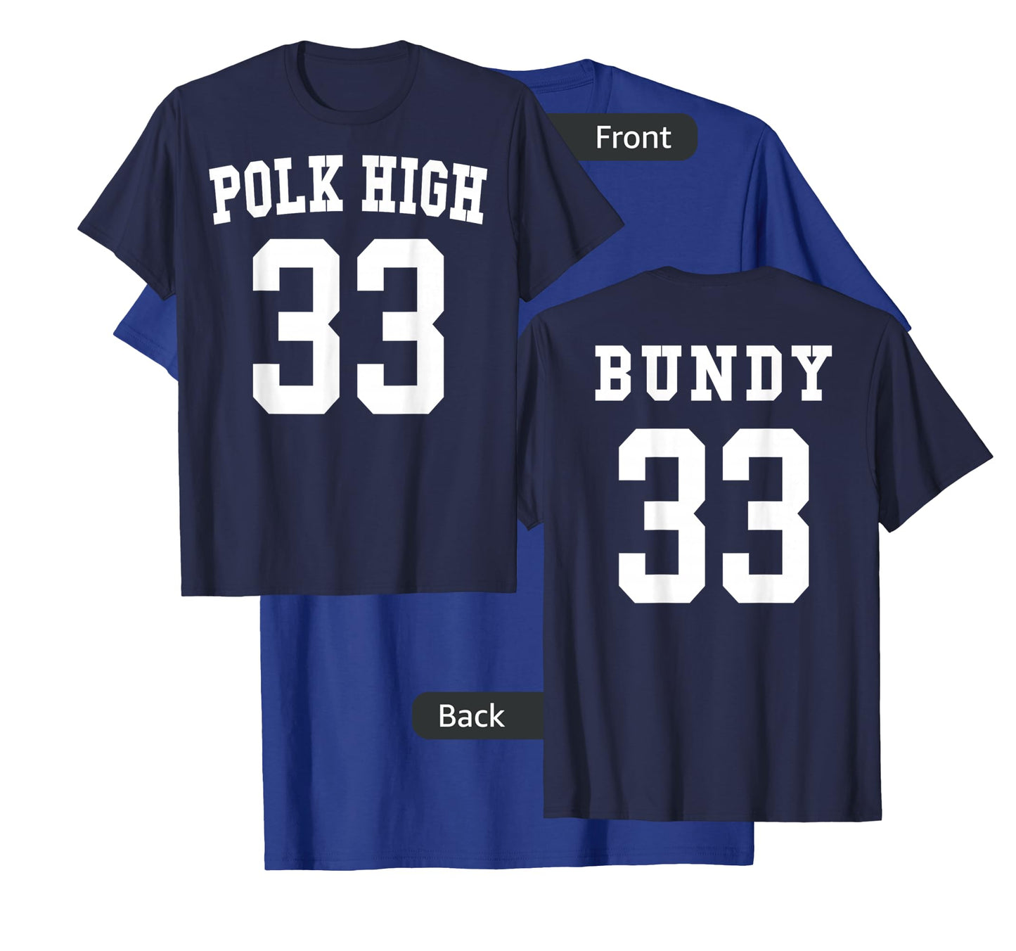 Polk High Football Jersey 33 Bundy - Front & Back T-Shirt