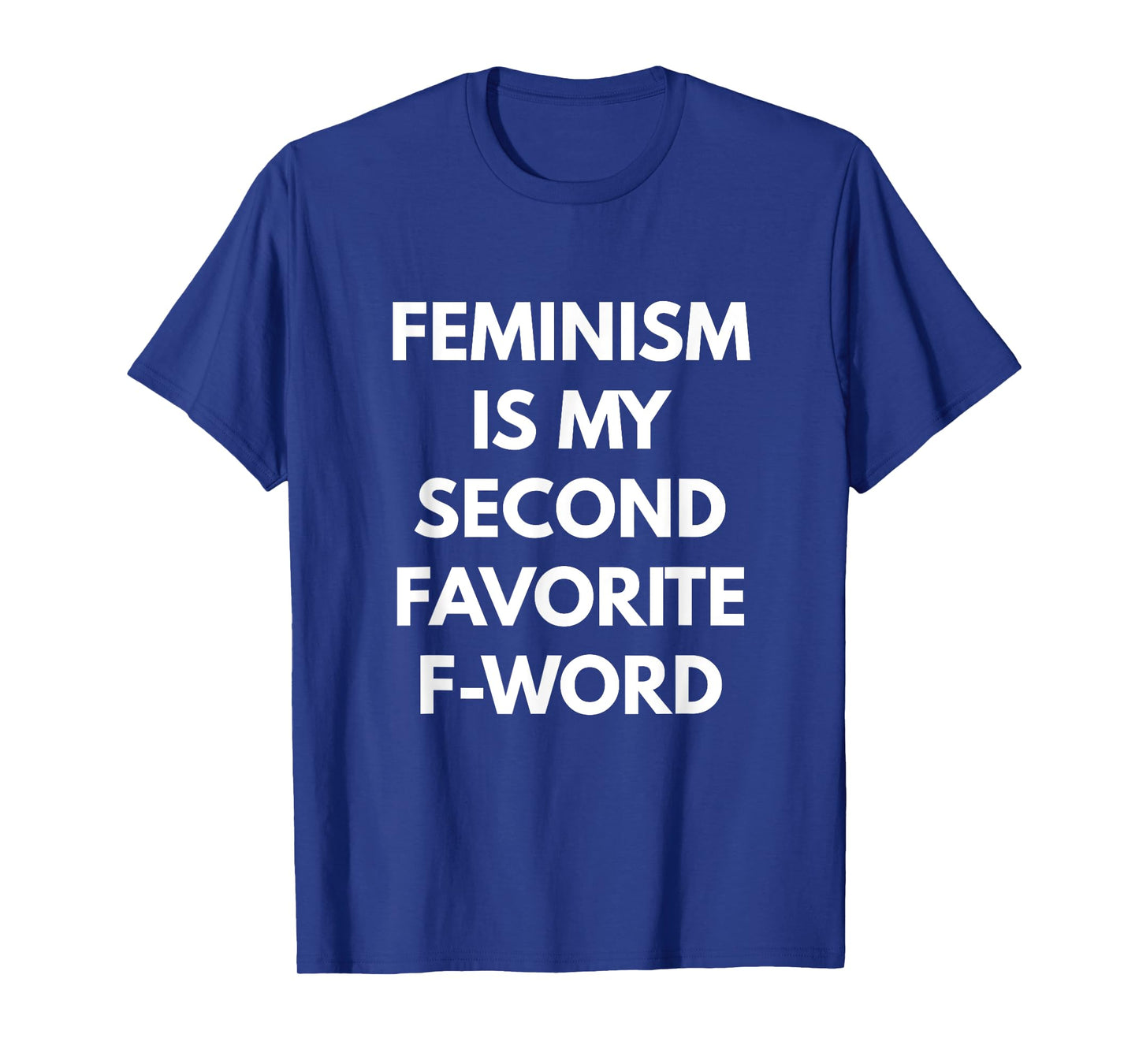 Feminism is my Second Favorite F-Word t-shirt - Feminist T-Shirt