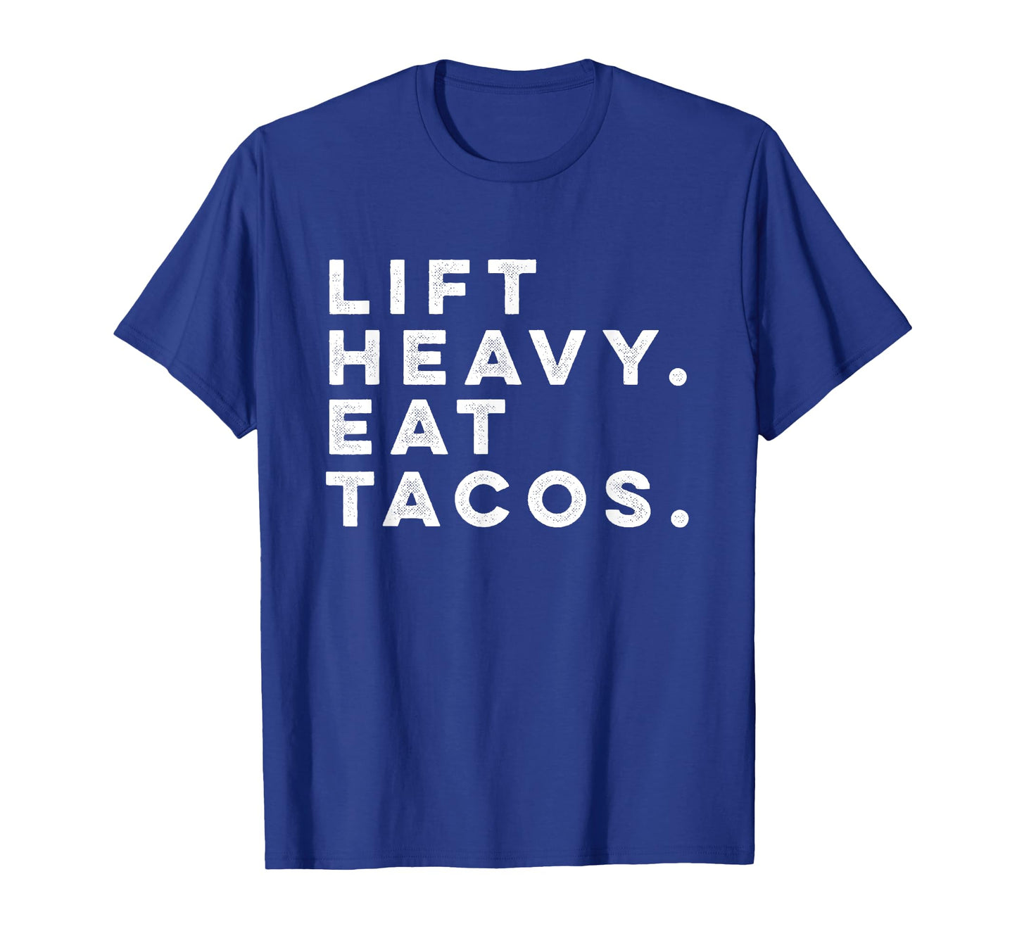 Funny Gym Workout Lift Heavy Eat Tacos Weights T-shirt T-Shirt