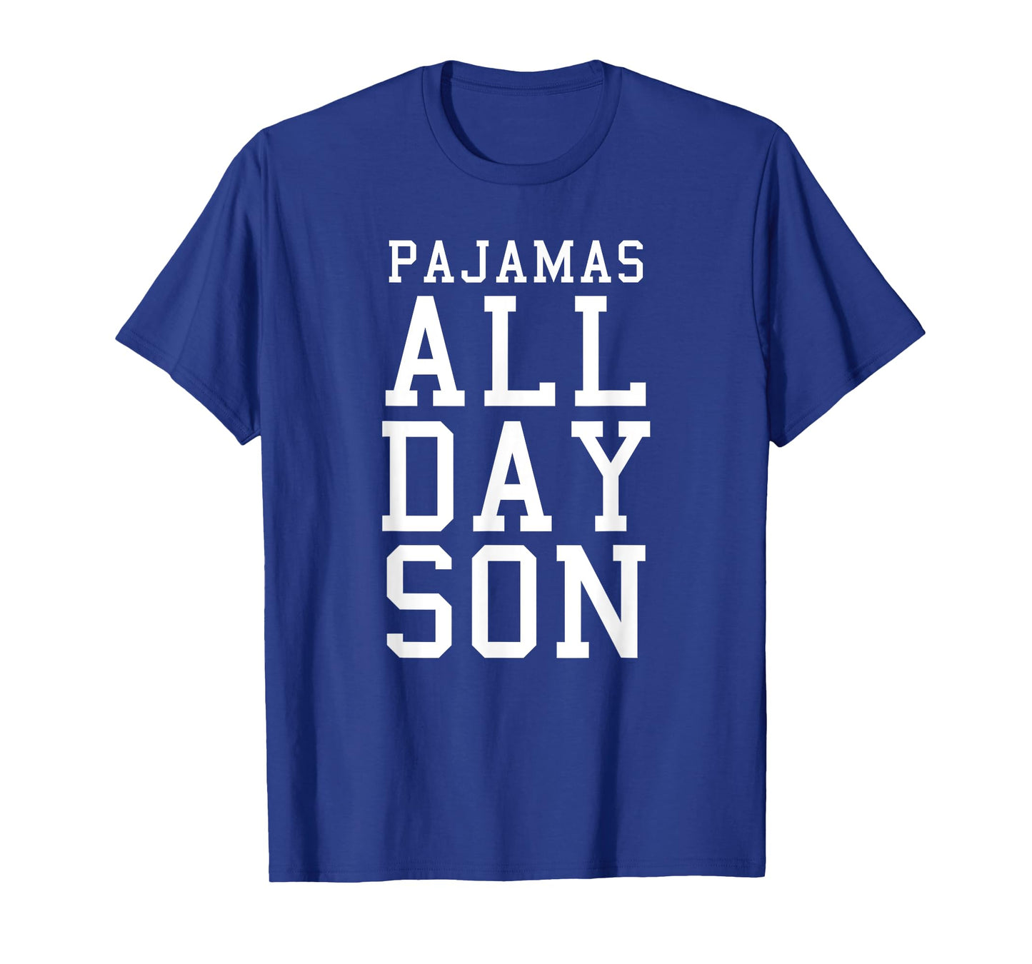 Pajamas All Day Son Funny Lazy Day Pajamas T-Shirt And Tee