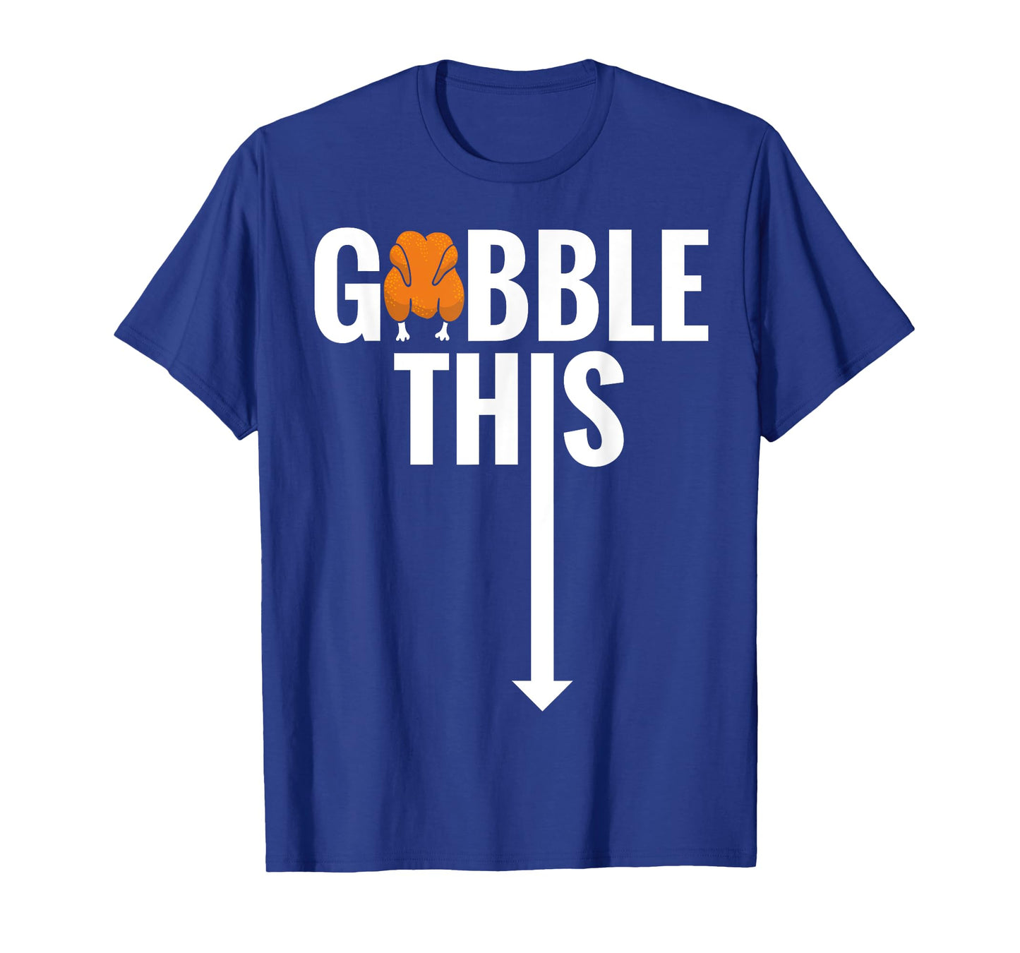 Gobble Gobble This Turkey Funny Thanksgiving Shirt T-Shirt