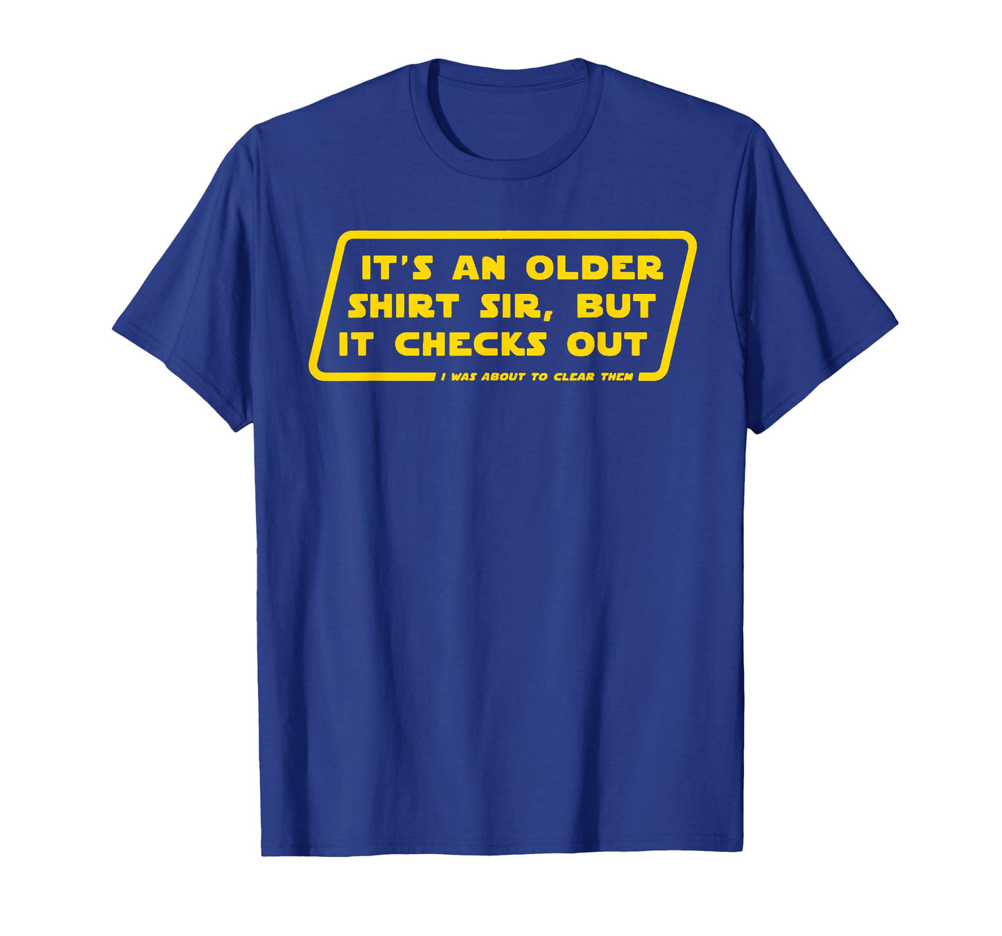 Retro Quote Its an Older Shirt Sir Funny Basic T-Shirt