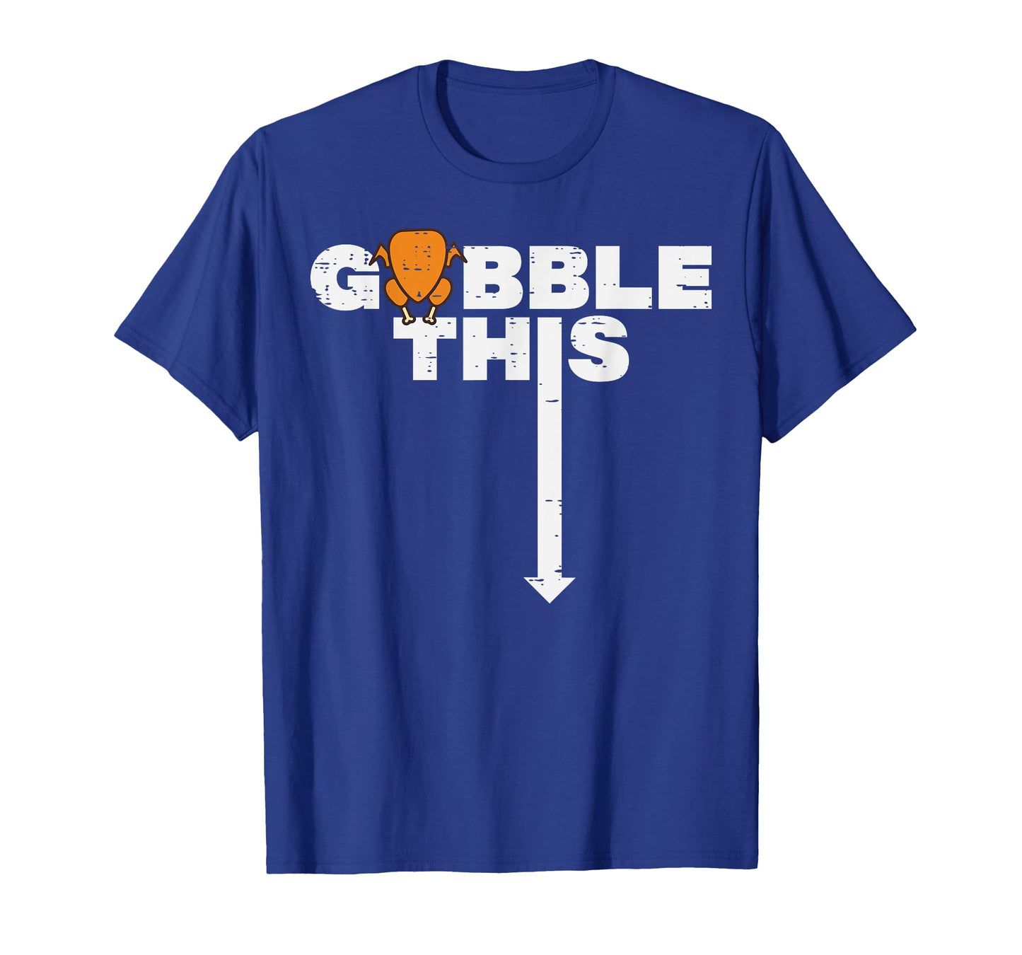 Thanksgiving Gobble This Funny Turkey Adult Humor Dad Men T-Shirt
