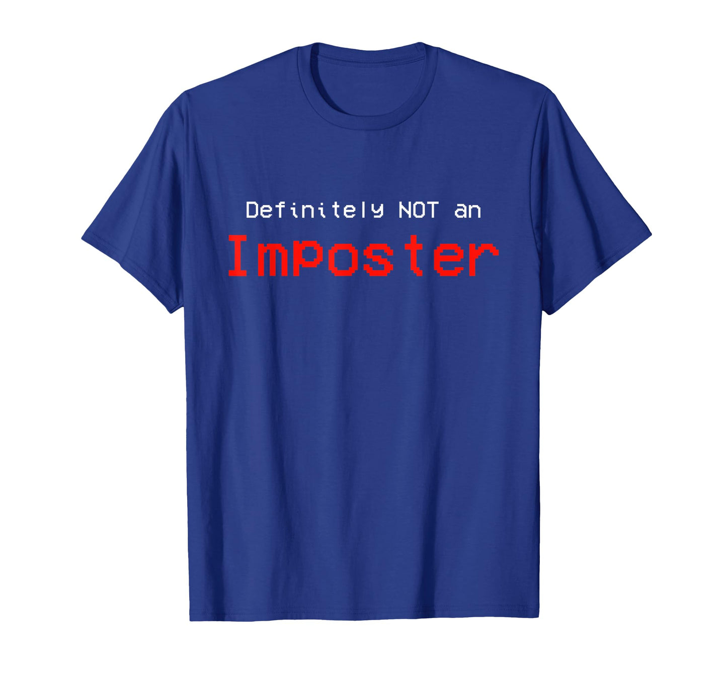 Definitely NOT an Imposter T-Shirt